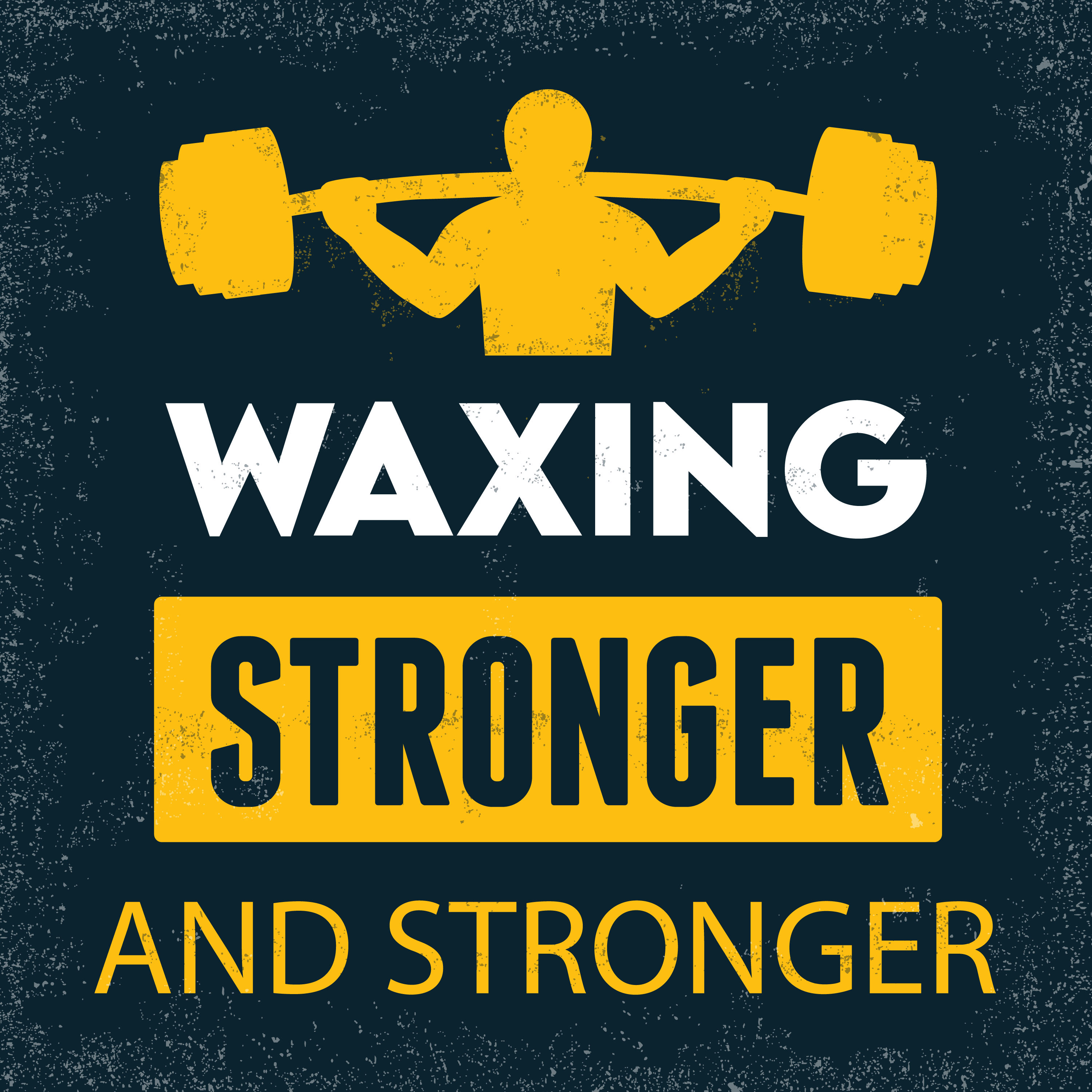 Waxed Stronger and Stronger episode artwork