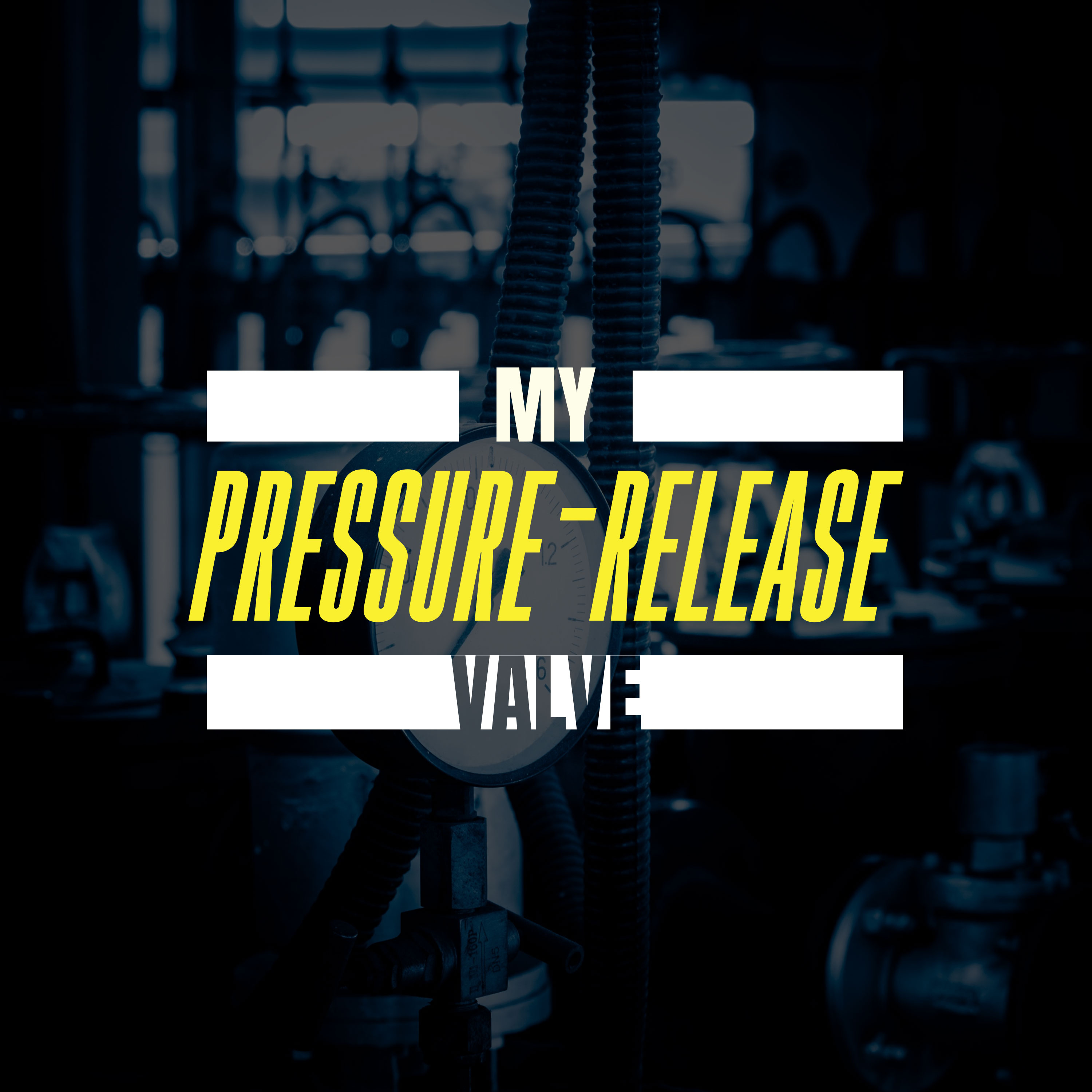 My Pressure Release Valve episode artwork