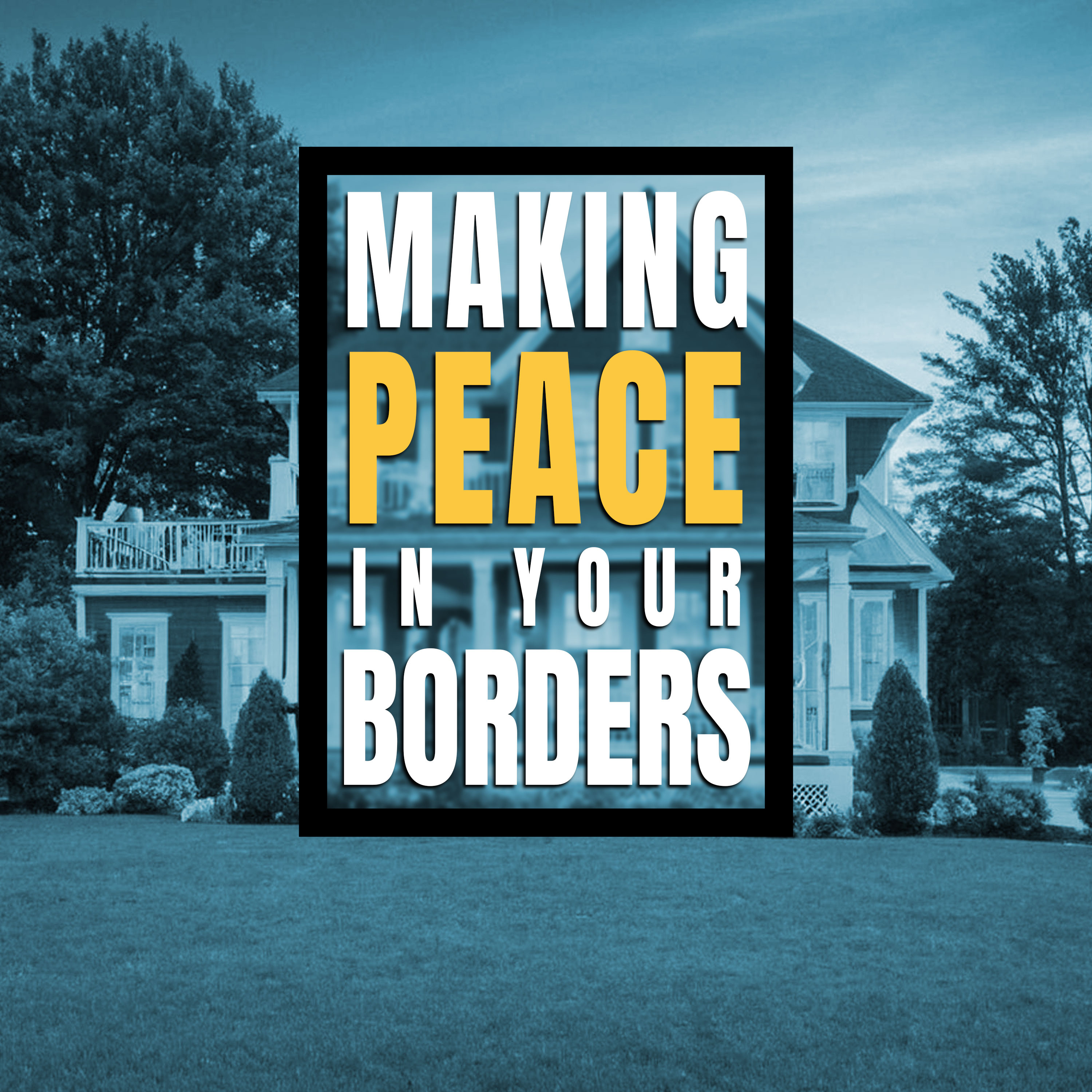 Making Peace in Your Borders episode artwork