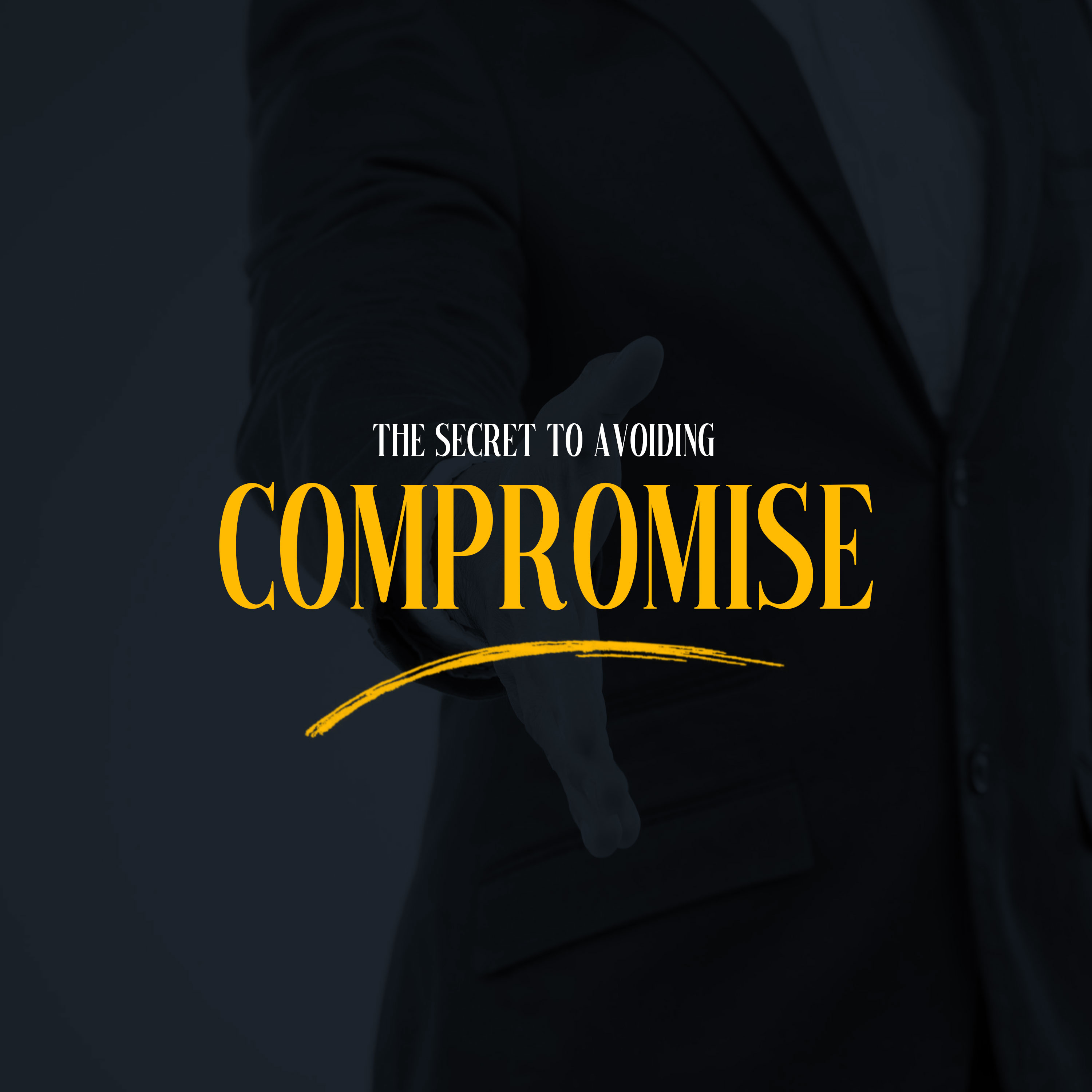 The Secret to Avoiding Compromise episode artwork
