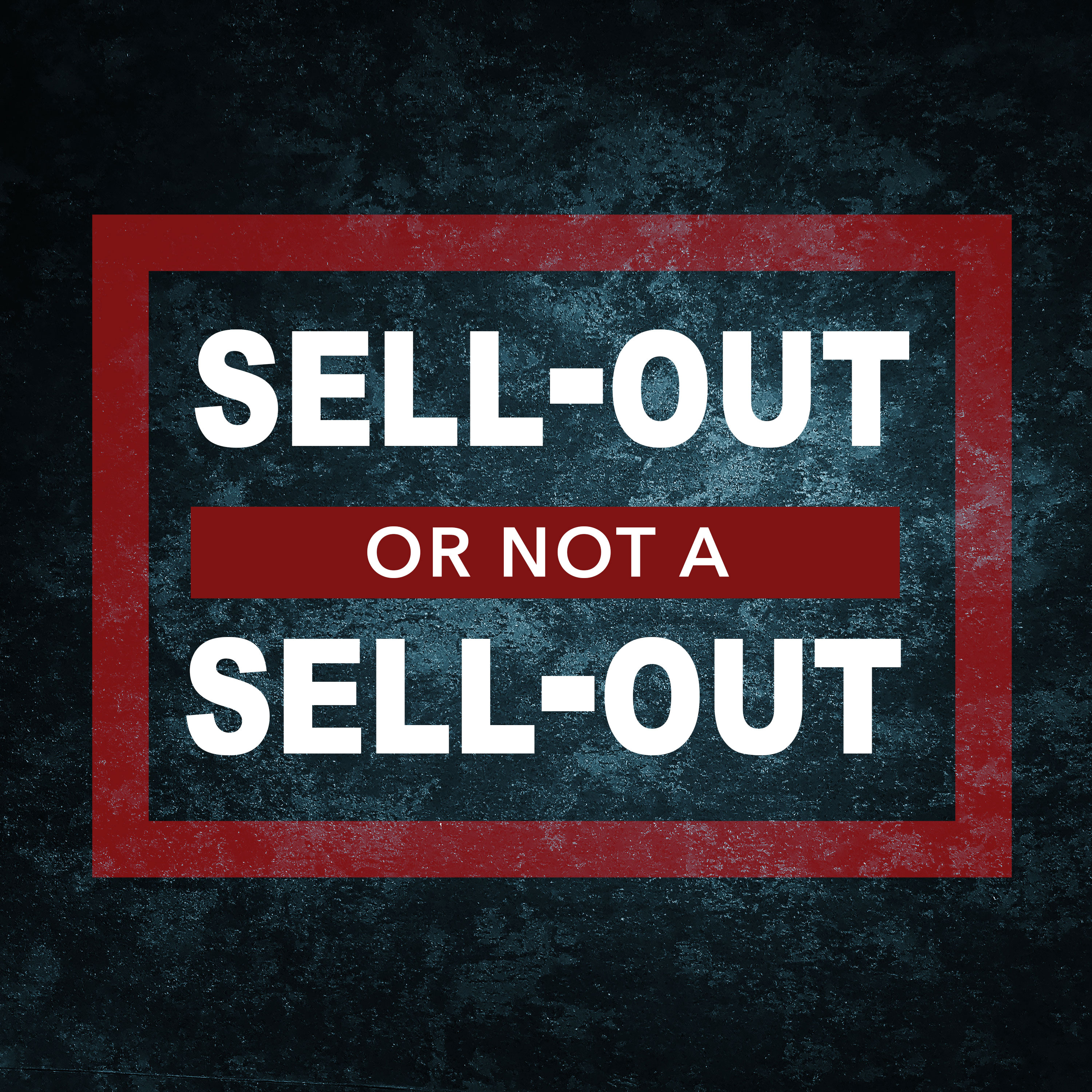 Sell-Out or Not a Sell-Out episode artwork