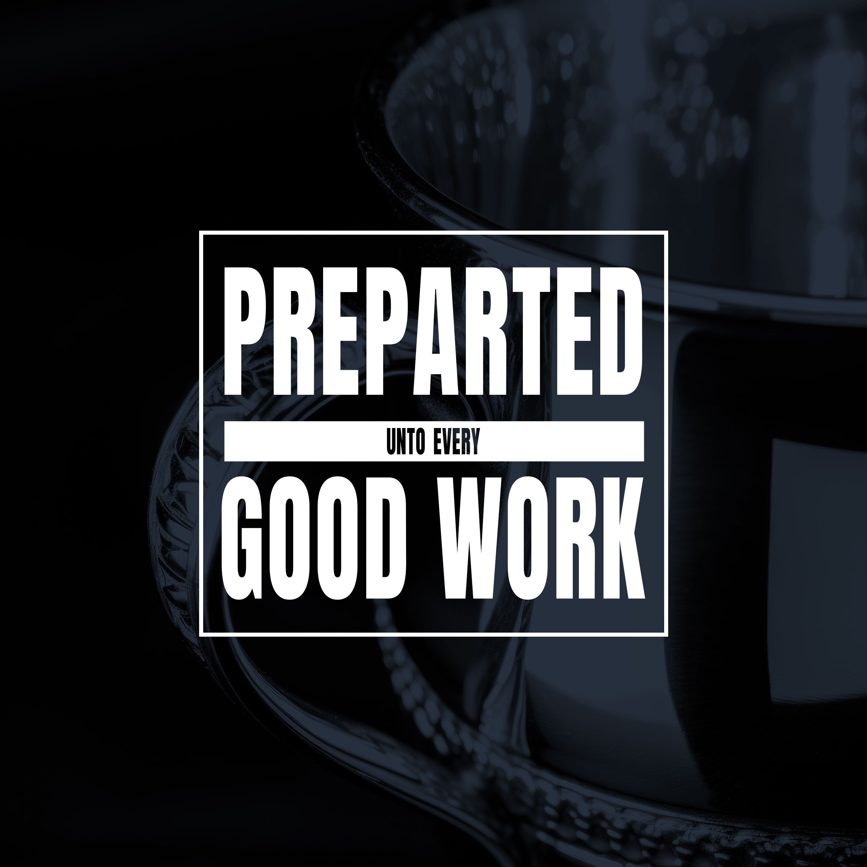 Prepared Unto Every Good Work episode artwork