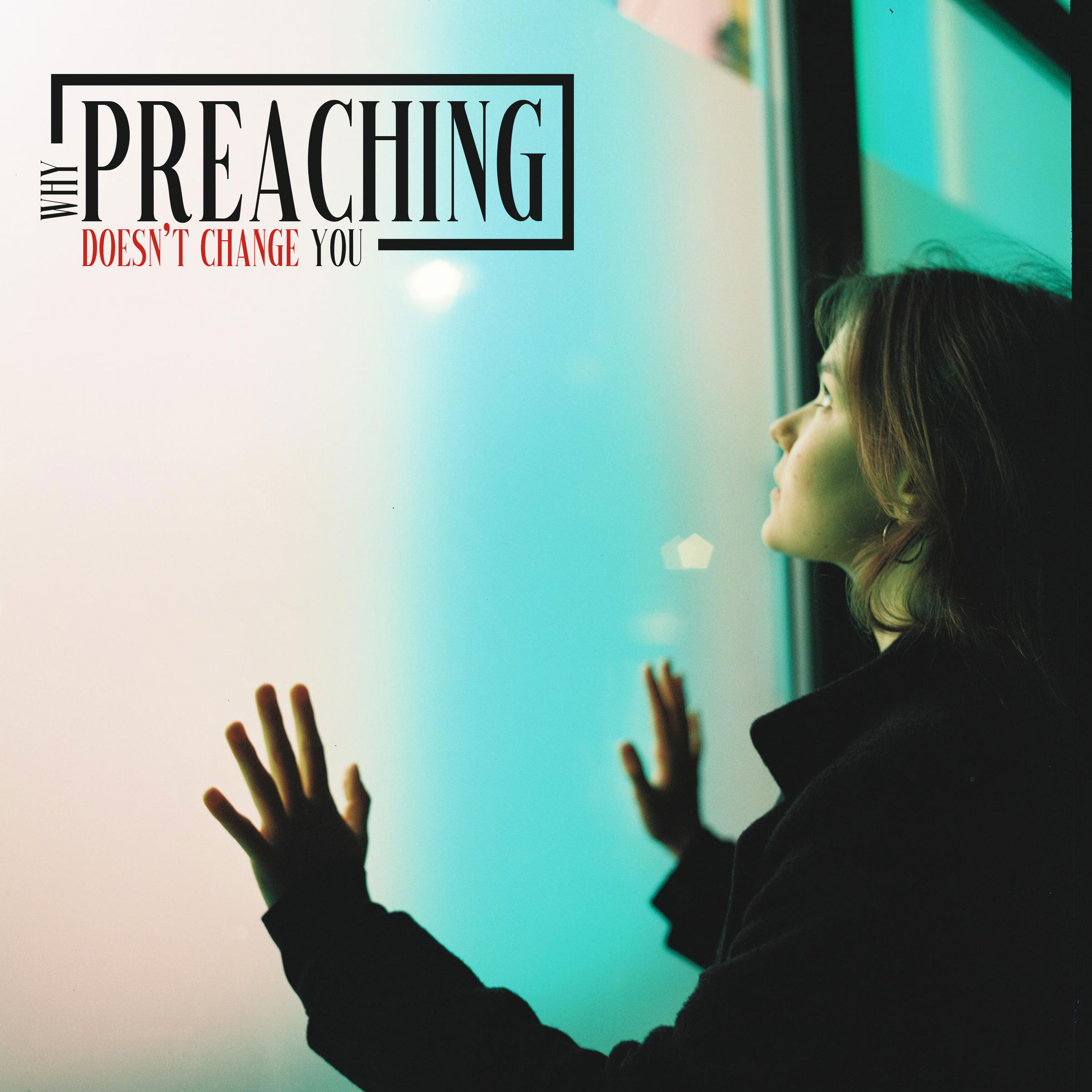 Why Preaching Doesn't Change You episode artwork