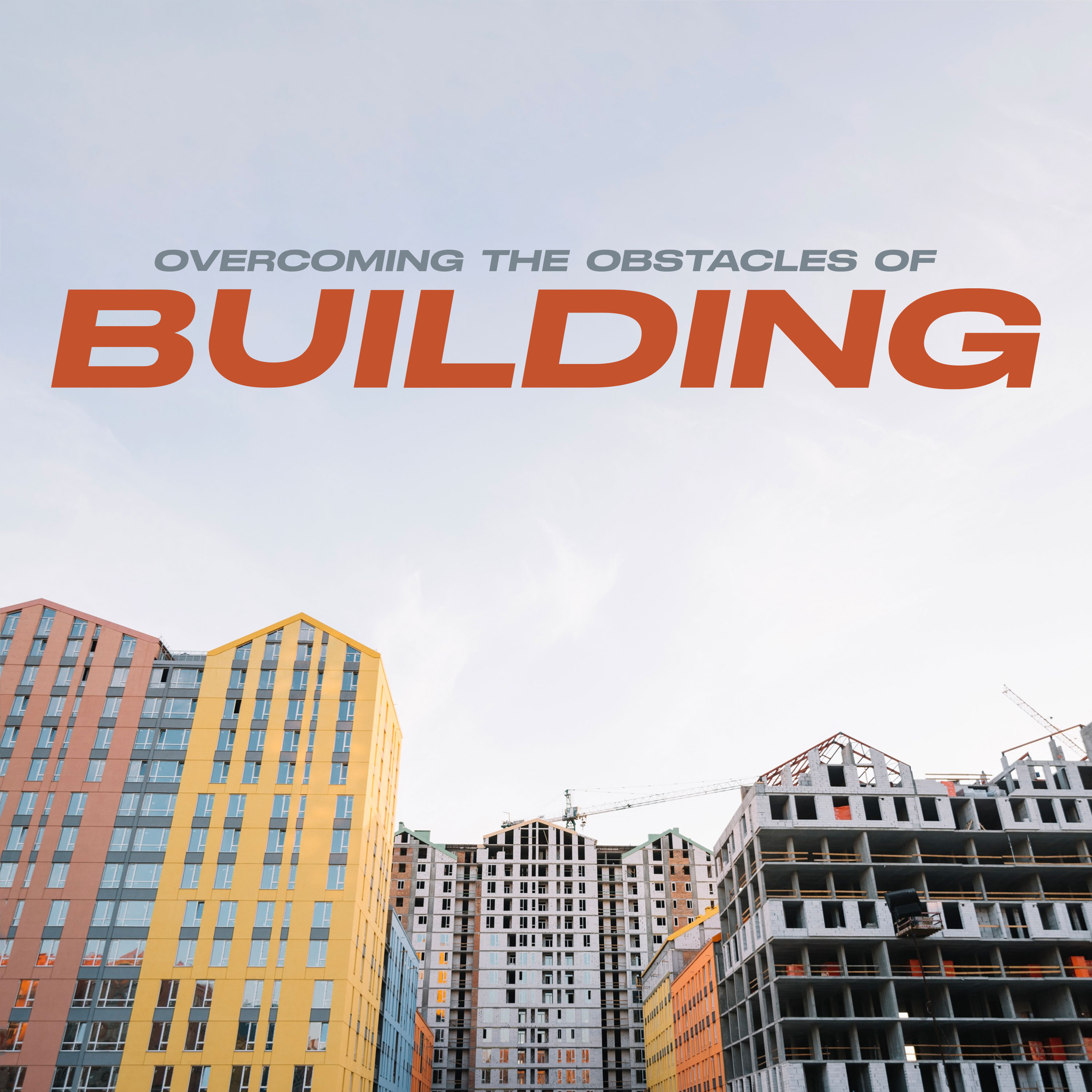 Overcoming the Obstacles of Building episode artwork
