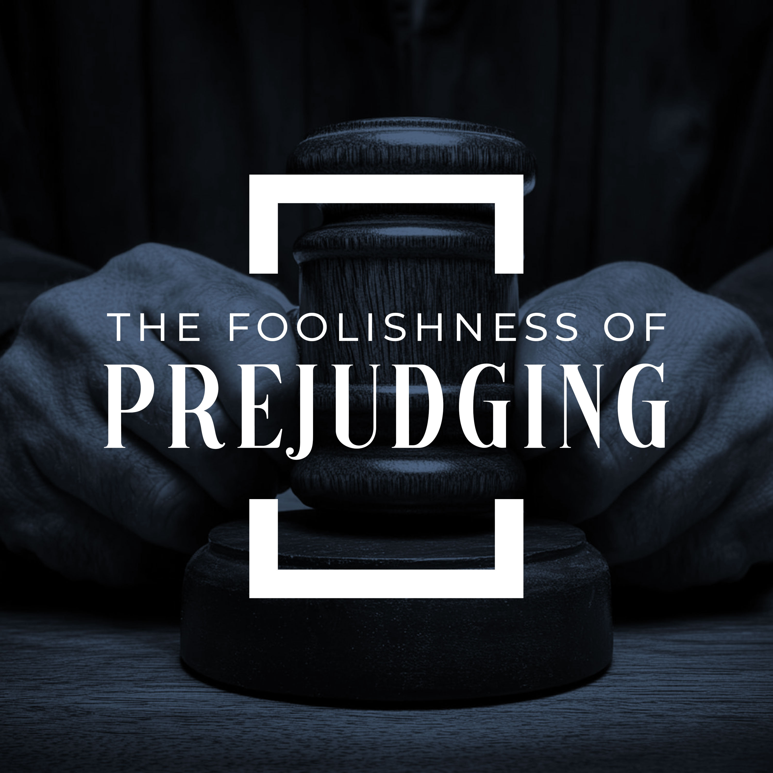 The Foolishness of Prejudging episode artwork