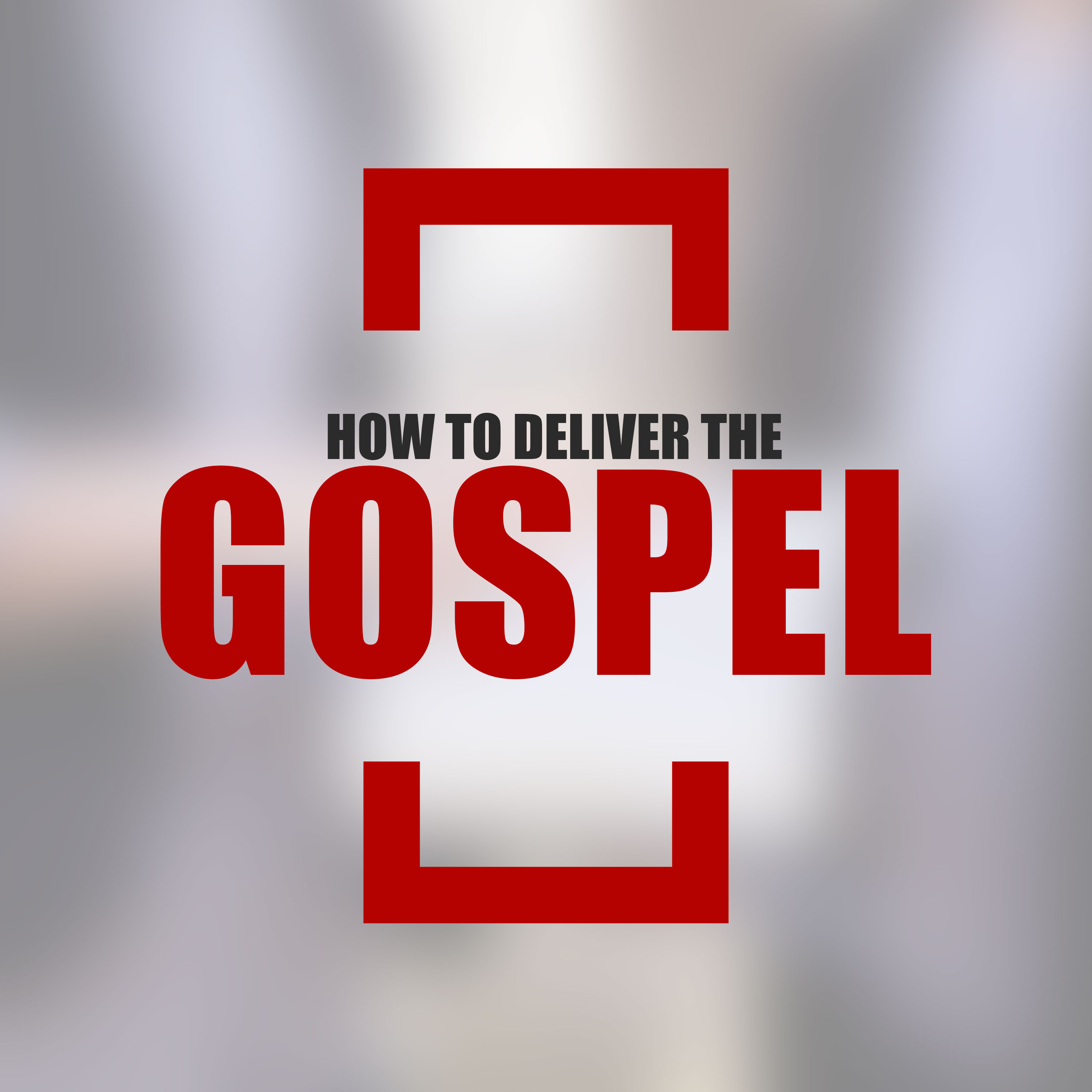 How to Deliver the Gospel episode artwork