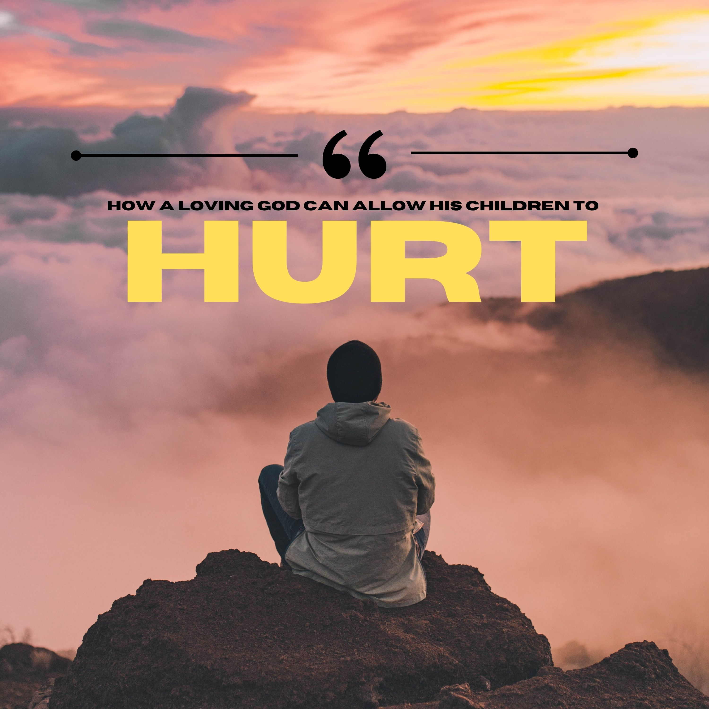 How a Loving God Can Allow His Children to Hurt episode artwork