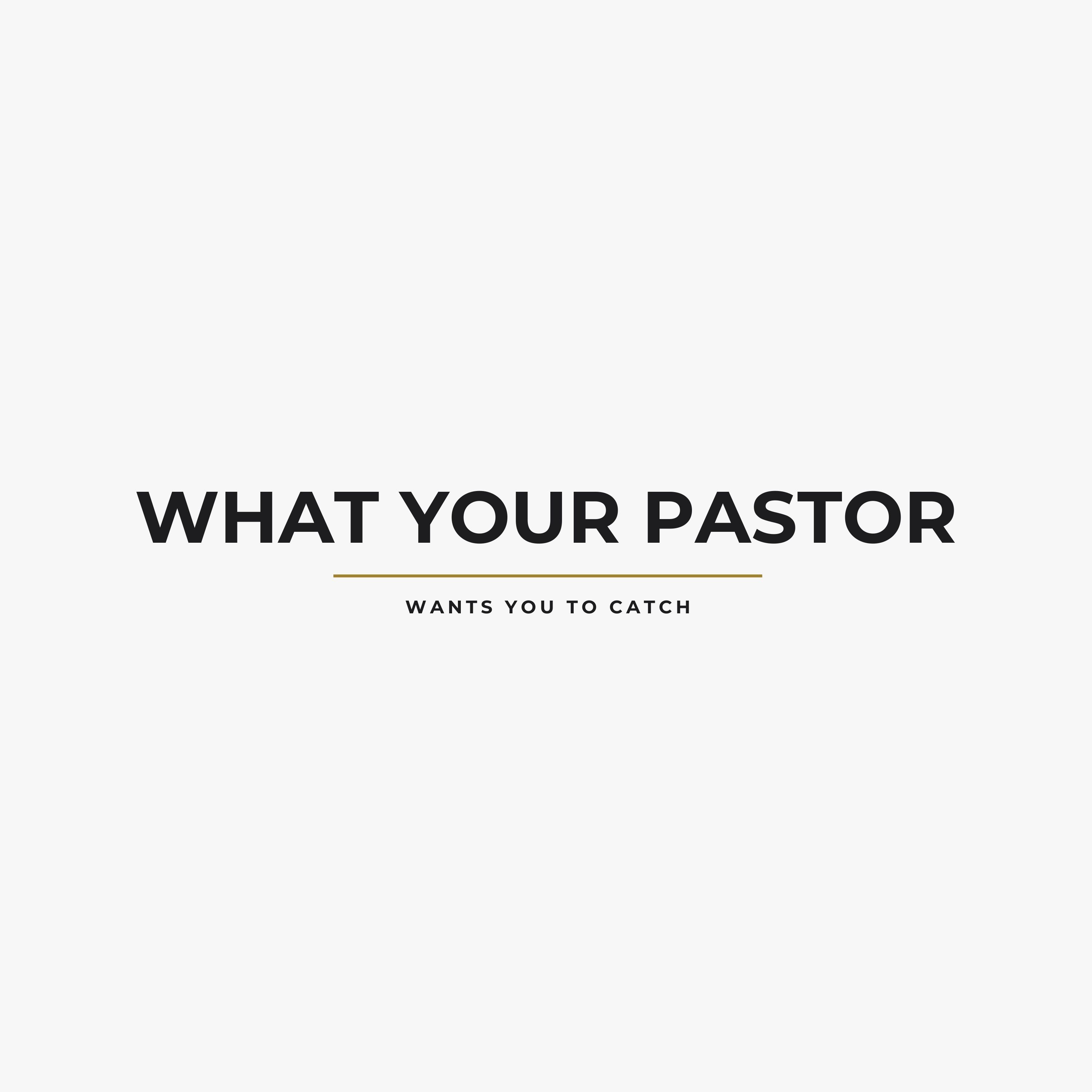 What Your Pastor Wants You to Catch episode artwork