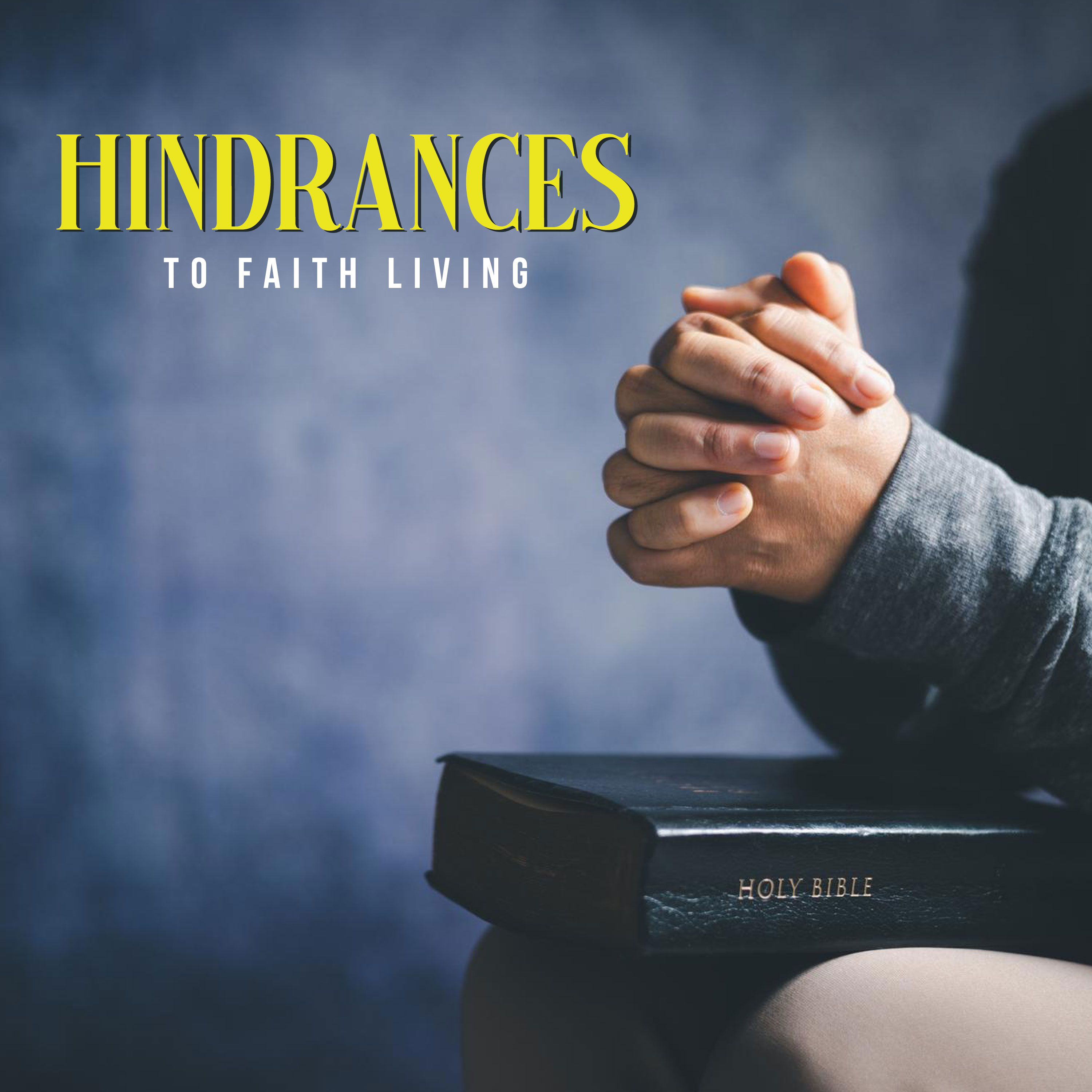 Hindrances to Faith Living episode artwork
