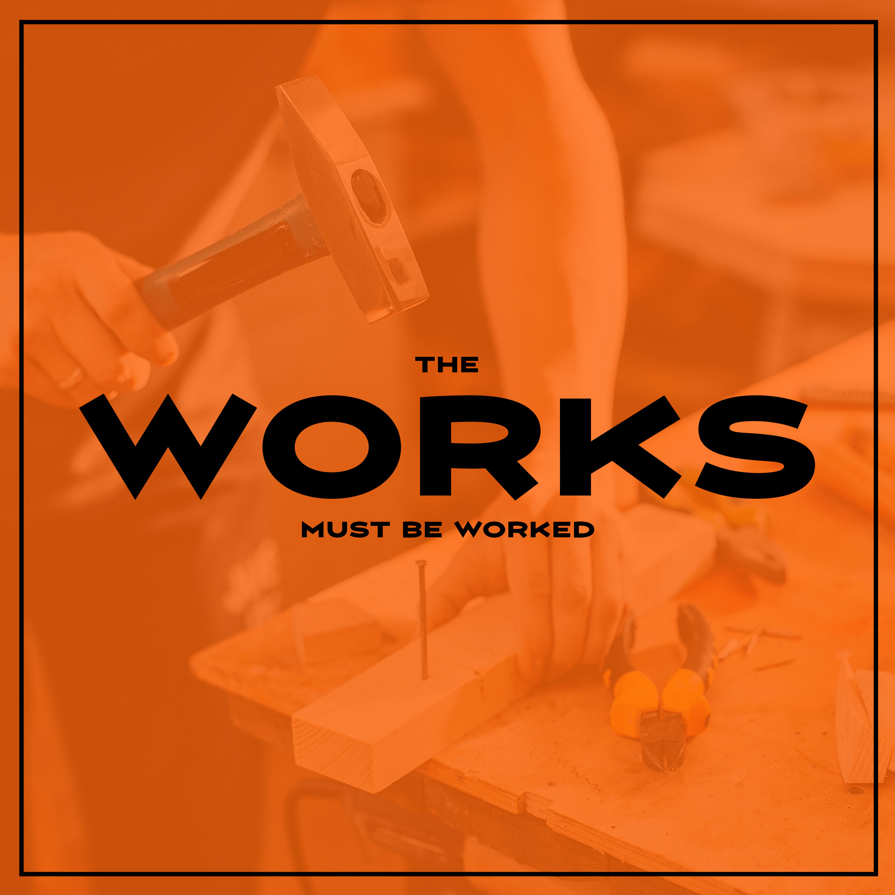 The Works Must Be Worked episode artwork