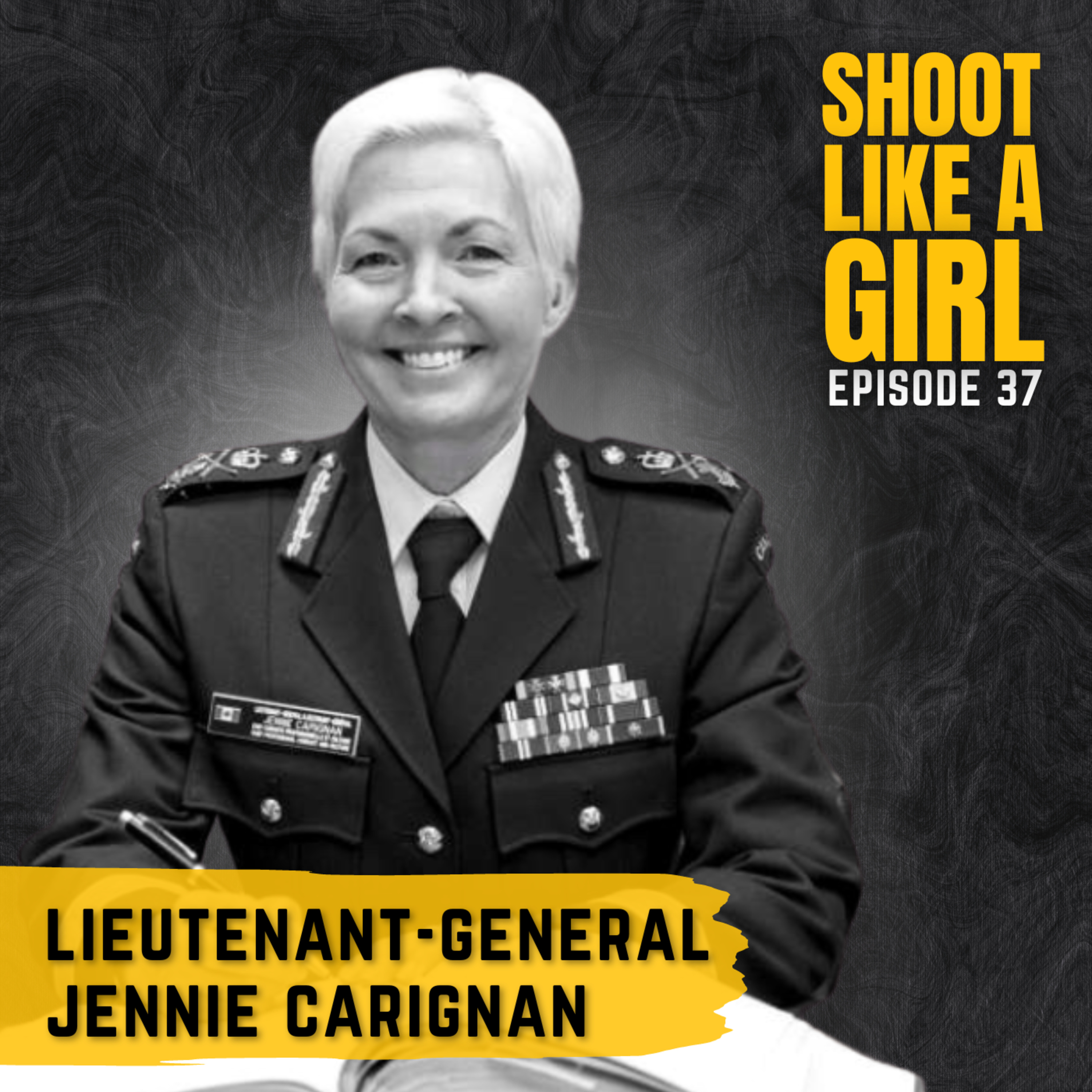 Episode 37: Lieutenant-General Jennie Carignan (Culture Change in the Canadian Armed Forces)