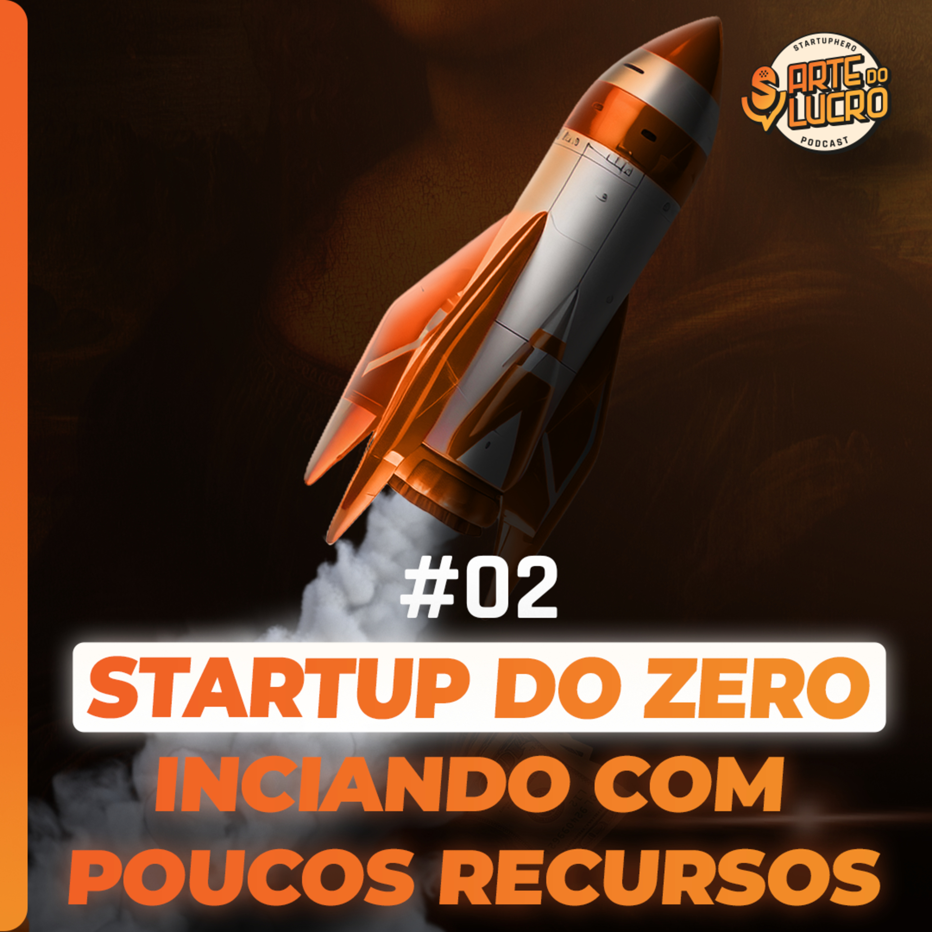 #02 - Startup do zero: começando com poucos recursos  episode artwork
