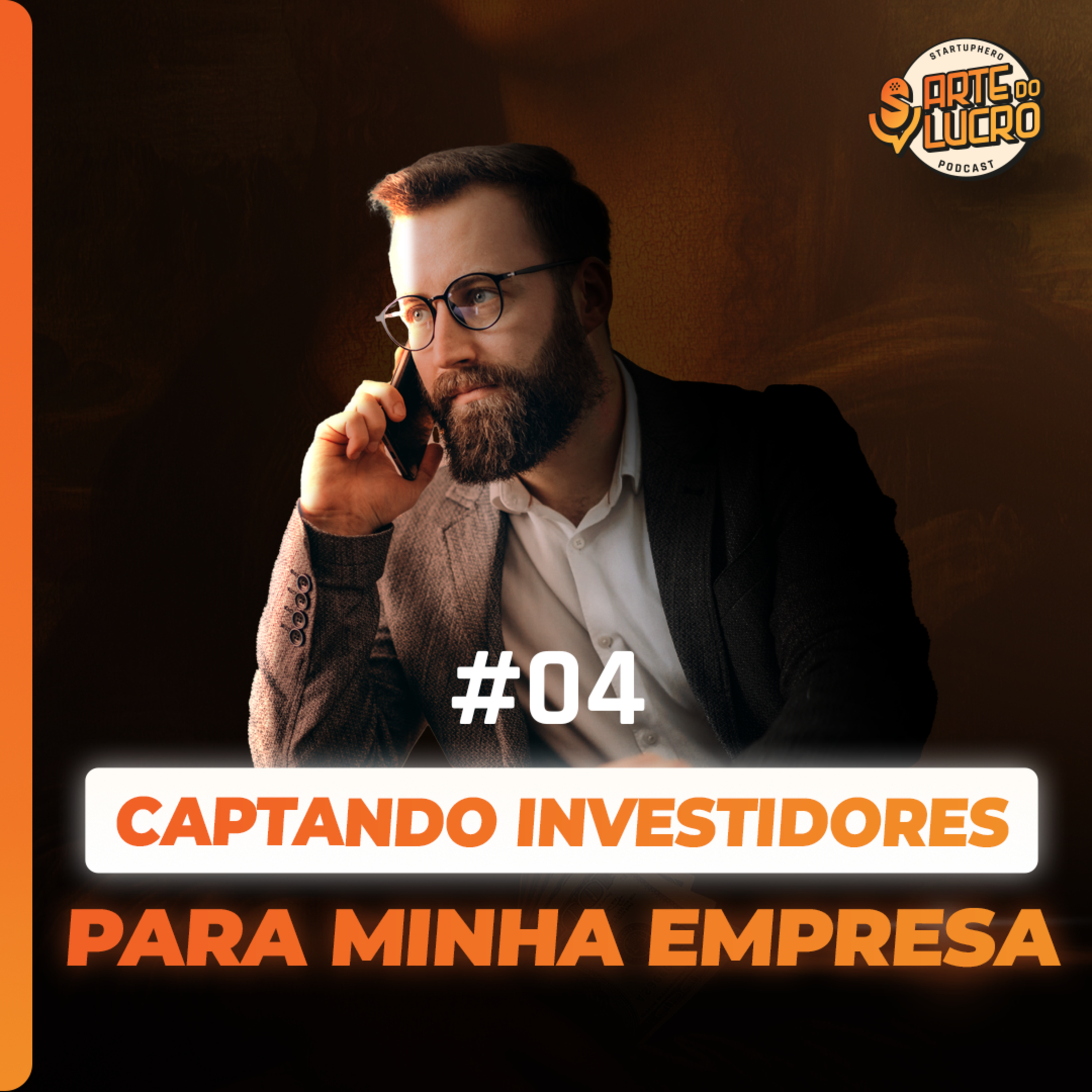 #04 - Captando investidores anjo para minha empresa episode artwork