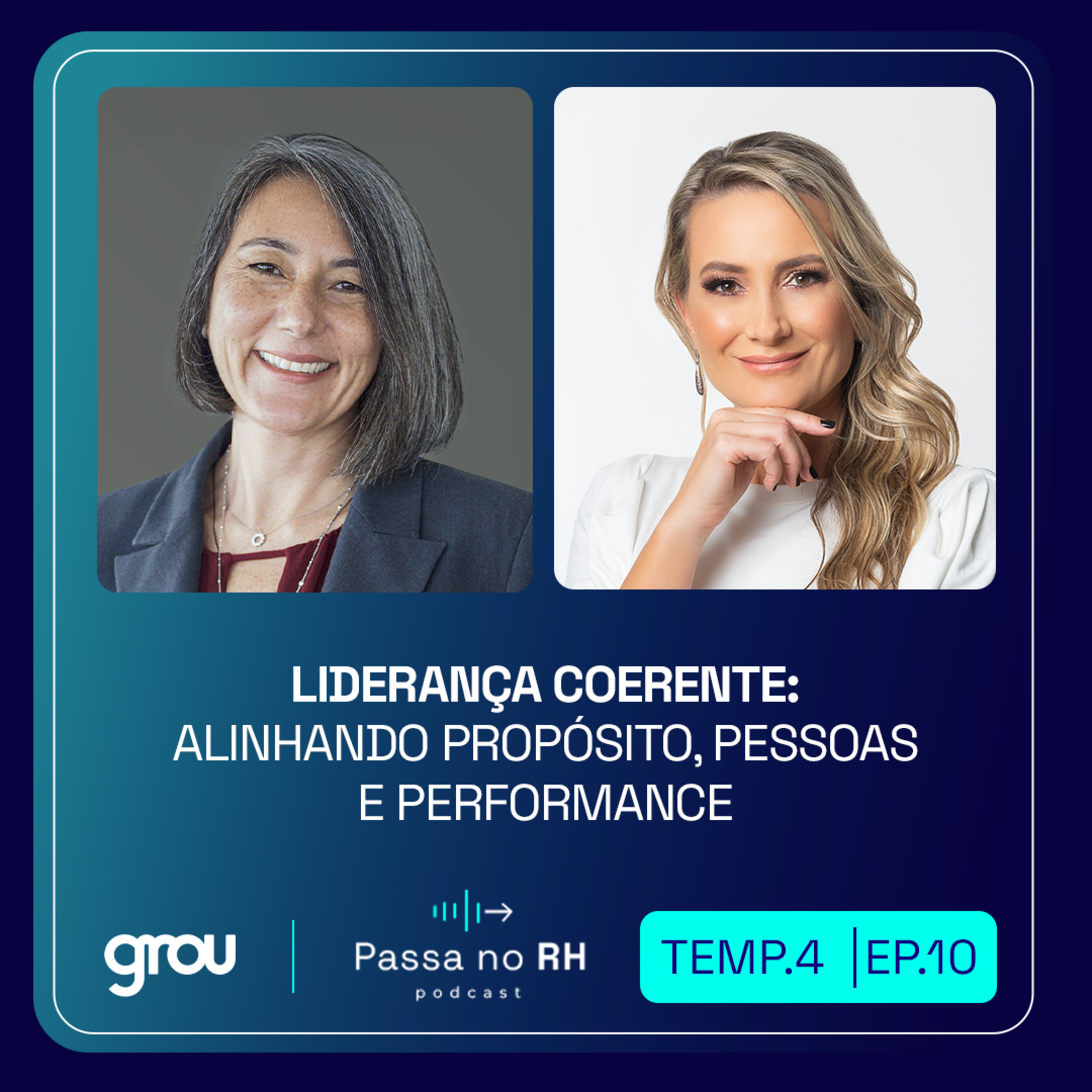 [PODCAST | EP.10 | 4ªTEMP] Liderança coerente e alinhamento de propósito episode artwork