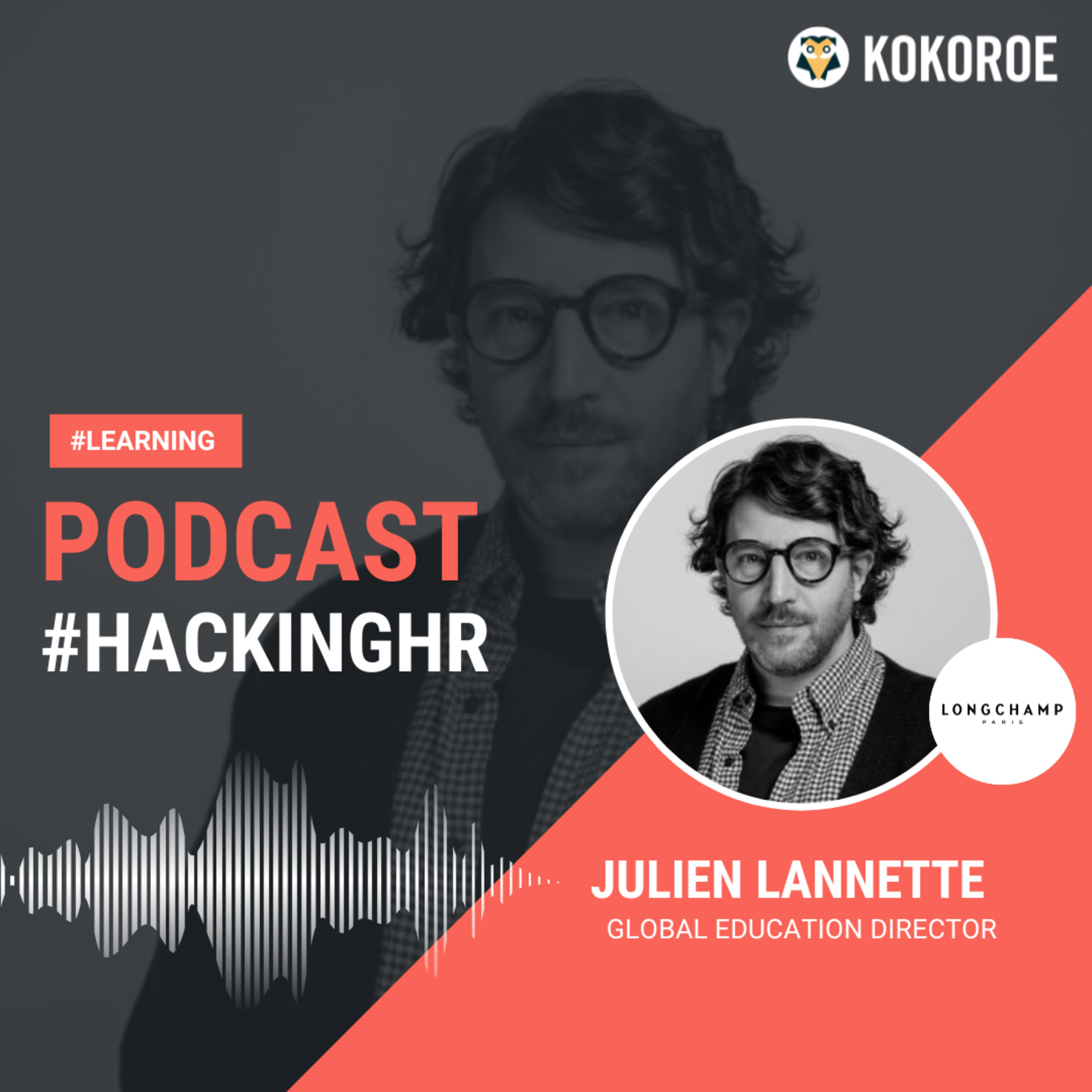 HackingHR 94 - Julien Lannette, Global Education Director - Longchamp.