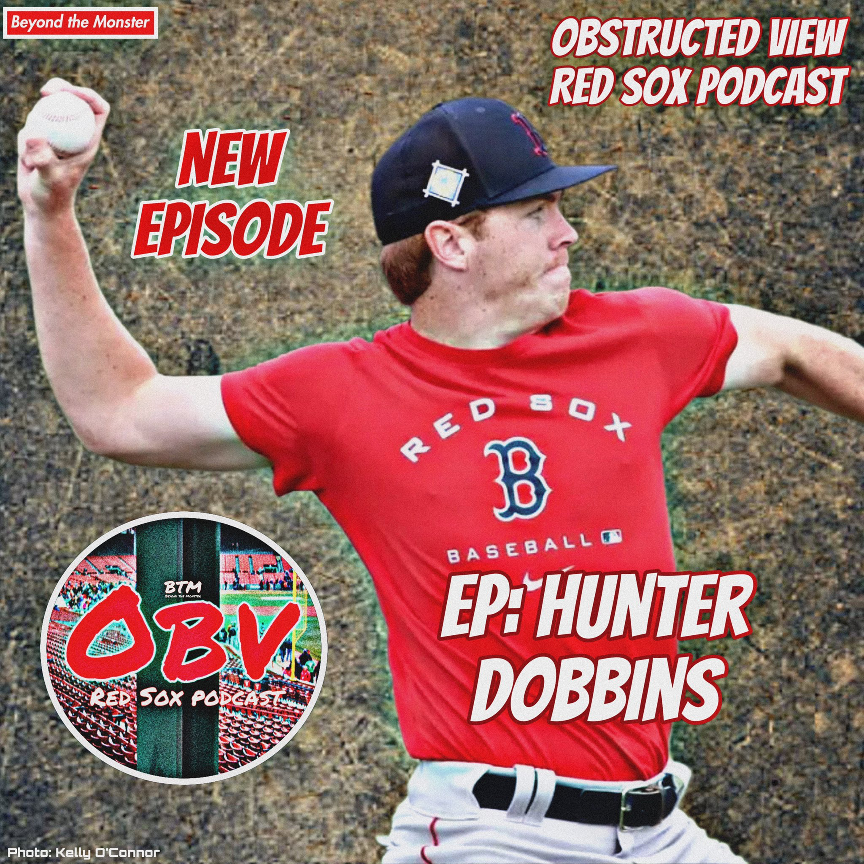 Obstructed View Red Sox Podcast: Red Sox MiLB pitcher Hunter Dobbins episode artwork