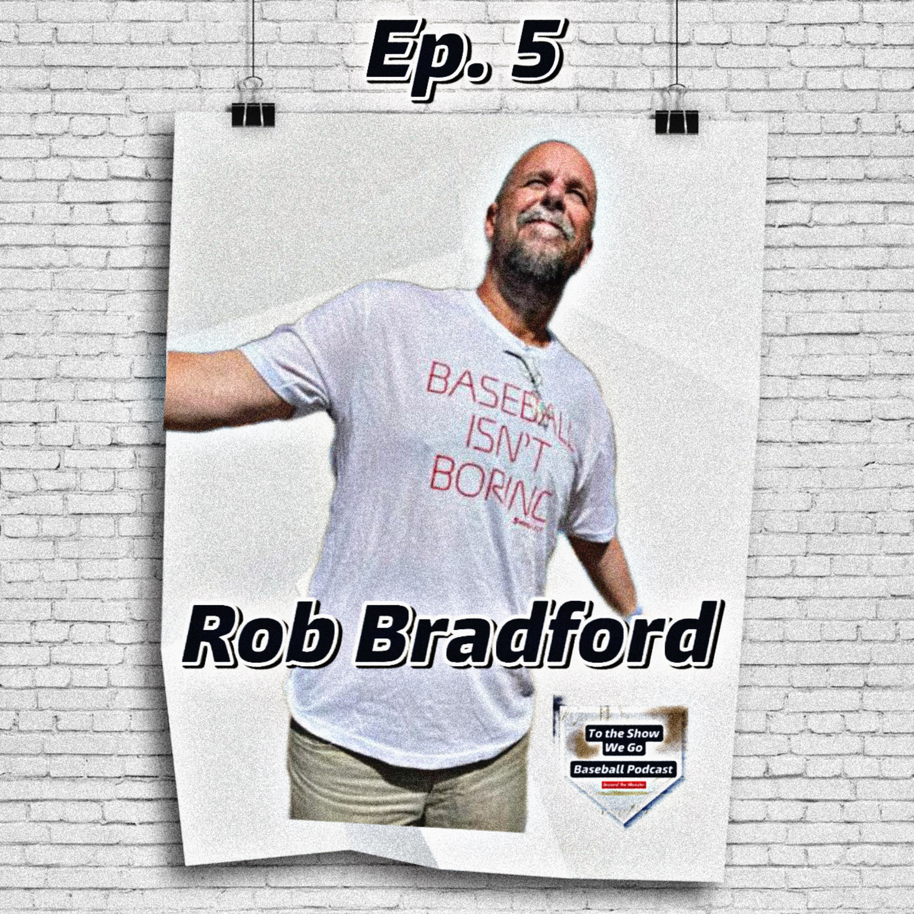 Baseball Isn't Boring Podcast host Rob Bradford episode artwork