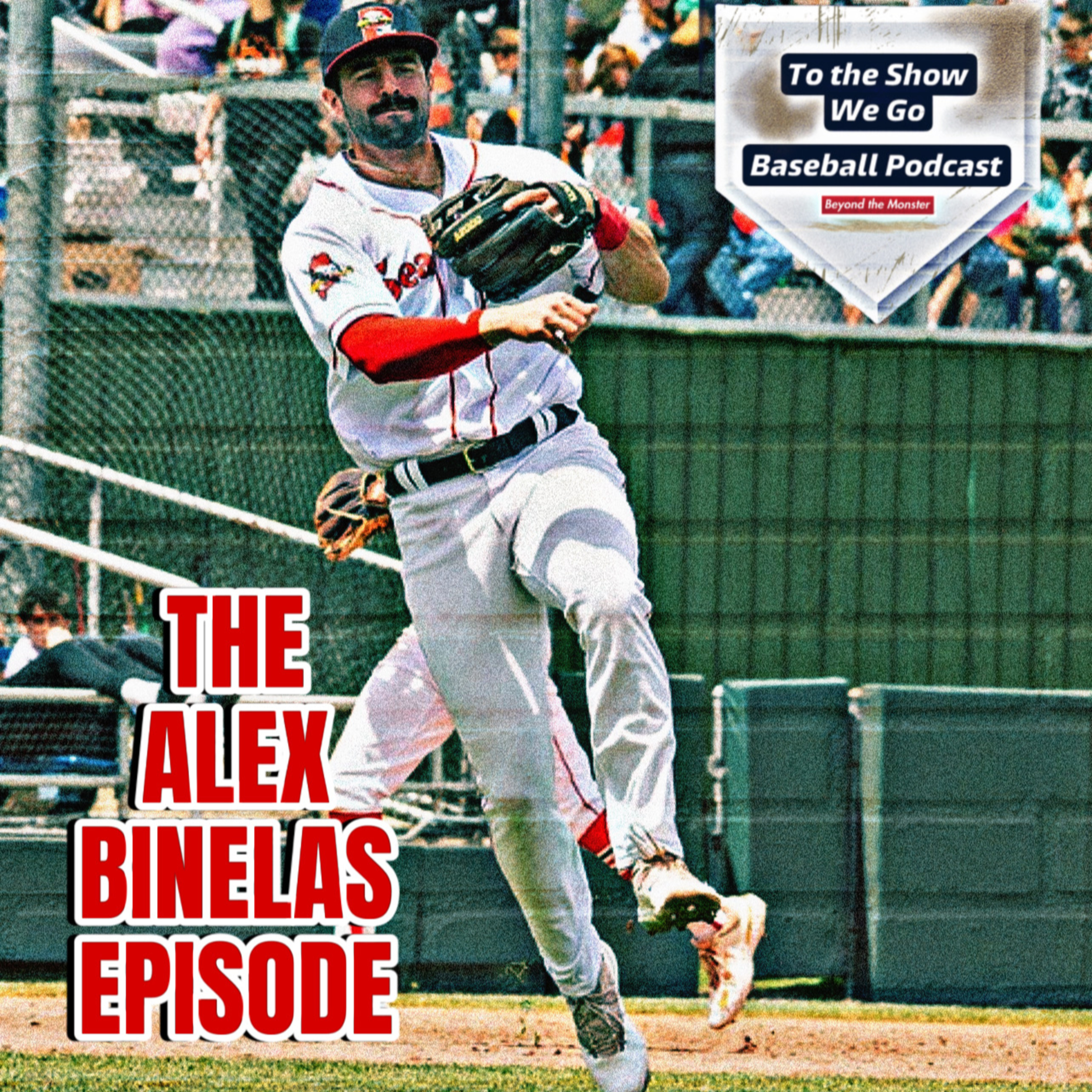 To the Show We Go Podcast: Red Sox prospect Alex Binelas episode artwork