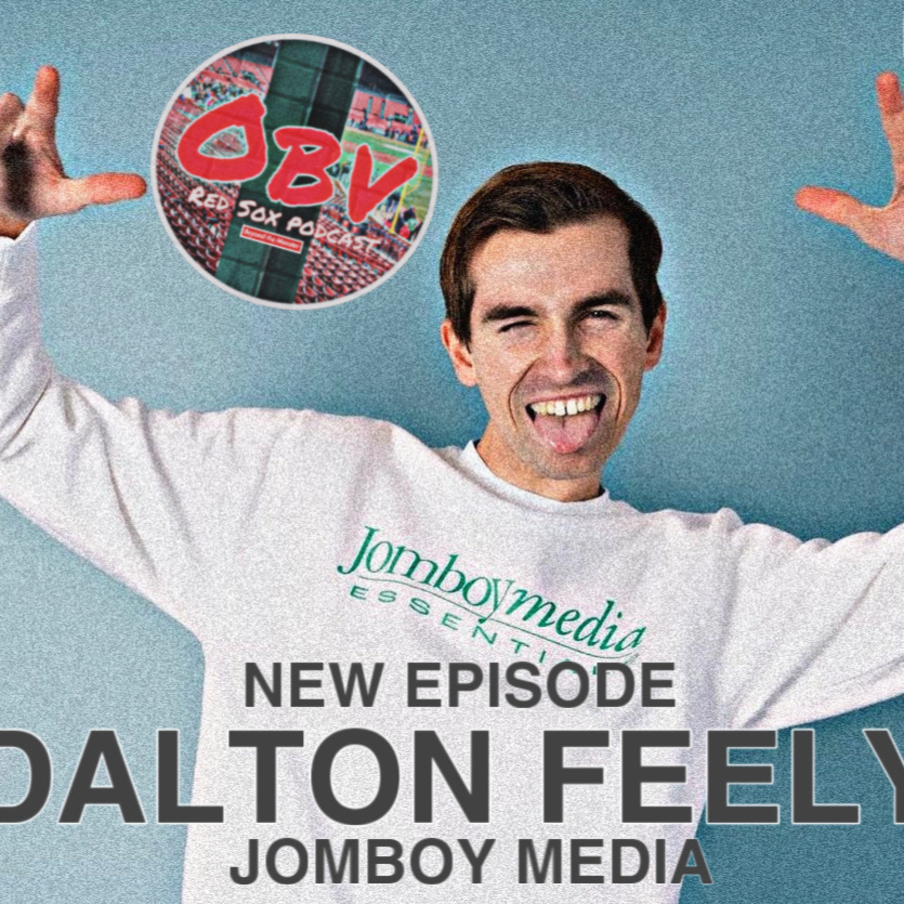 Obstructed View Red Sox Podcast: Jomboy Media's Dalton Feely episode artwork