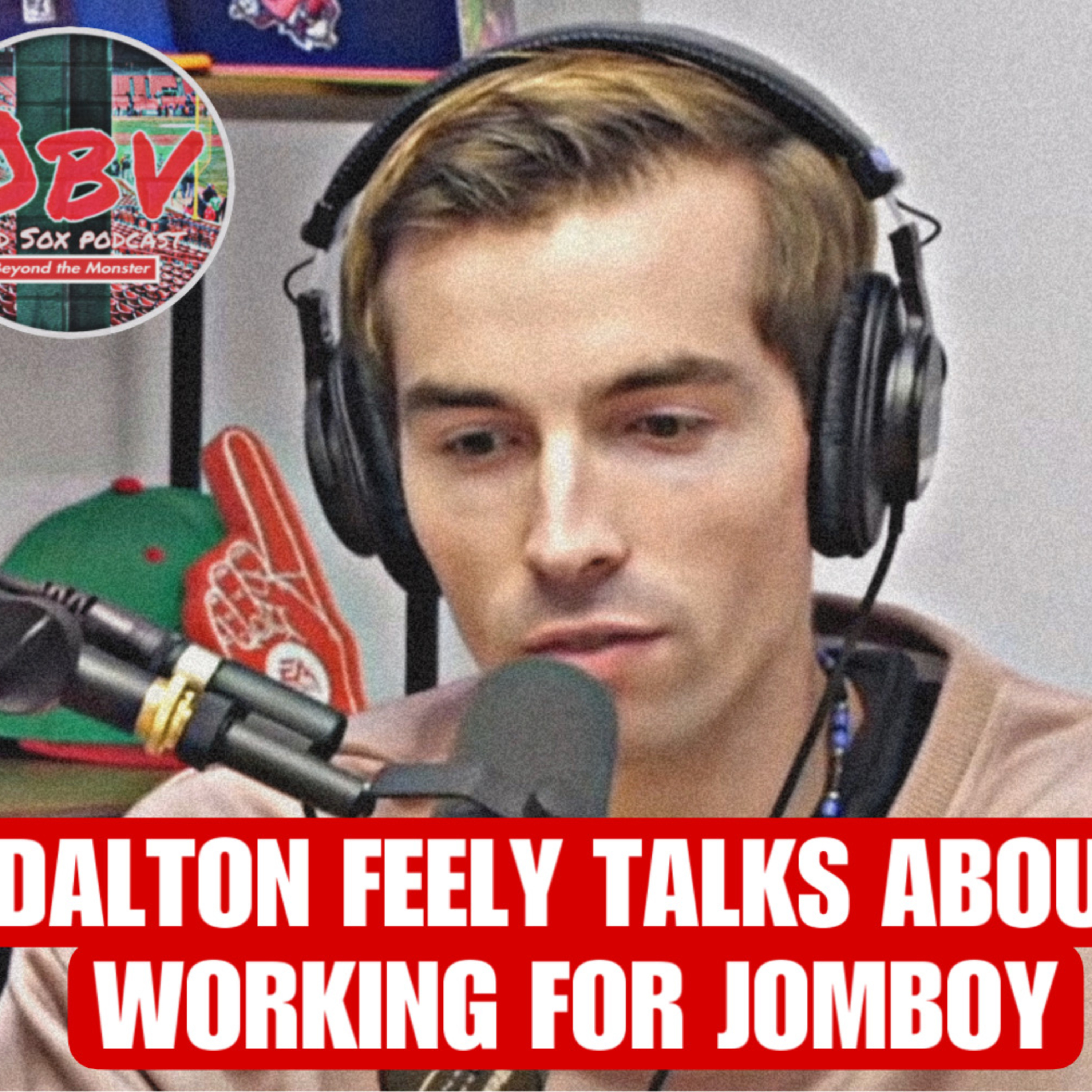 Obstructed View Red Sox Mini Podcast: Dalton Feely on working for Jomboy Media episode artwork