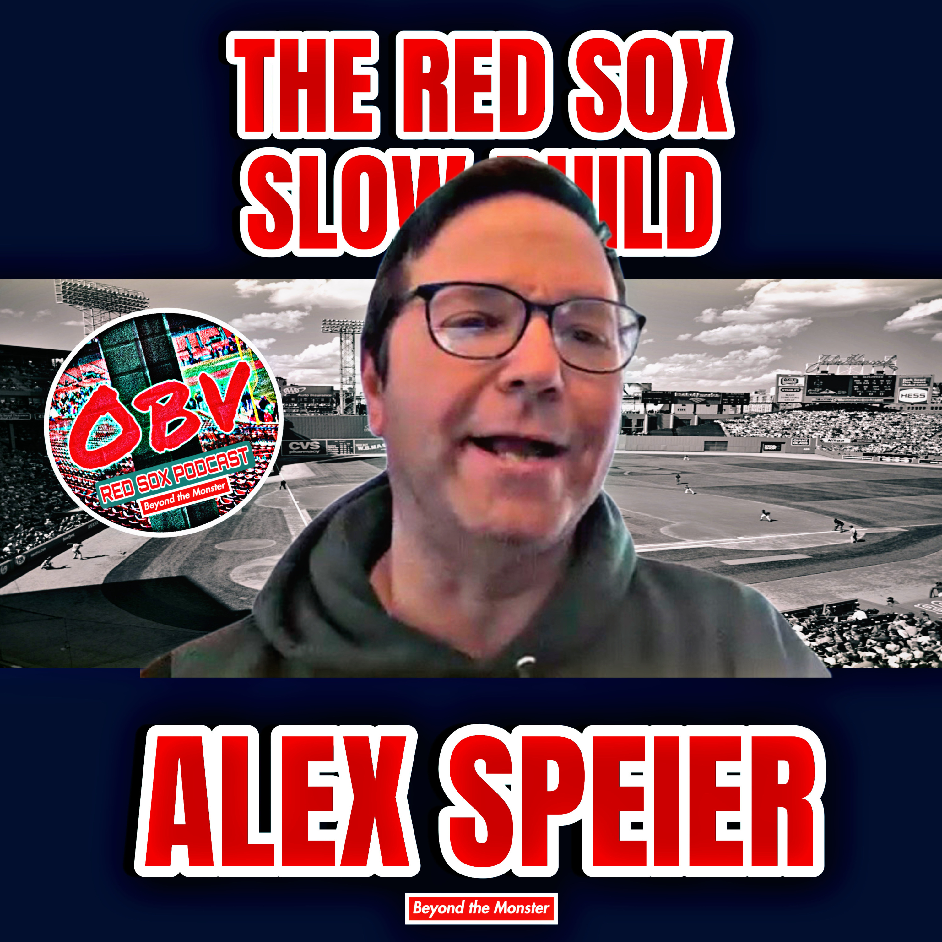 Obstructed View Red Sox Podcast - From the Vault: Alex Speier on the "Red Sox Slow Build" episode artwork