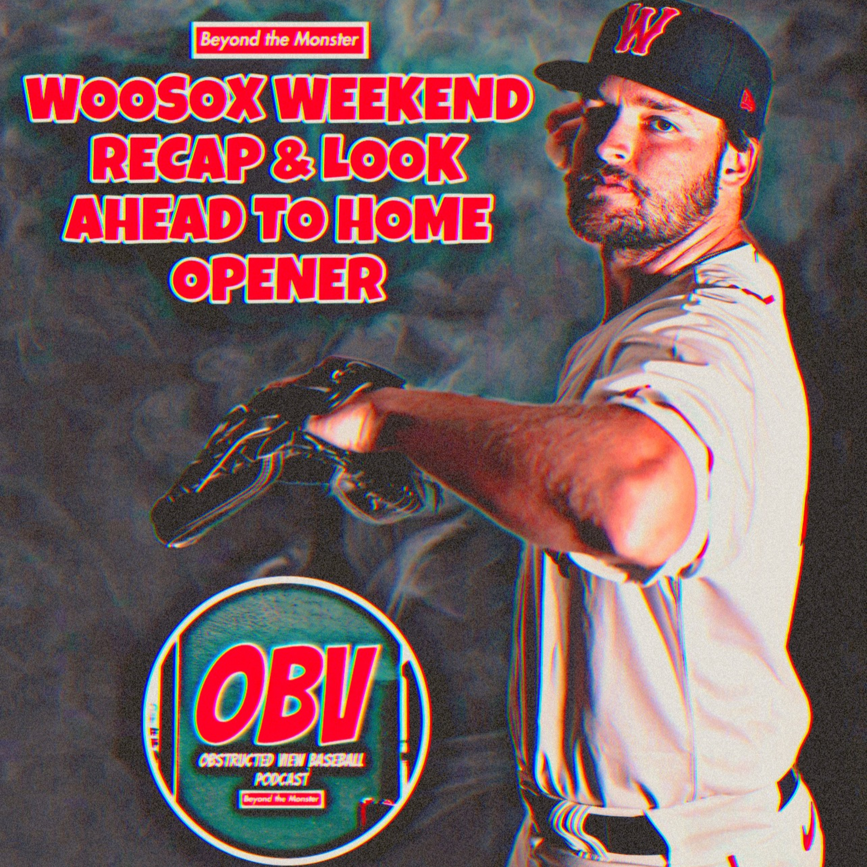 Obstructed View Baseball Podcast: WooSox Weekend Breakdown and Home Opener Look Ahead episode artwork