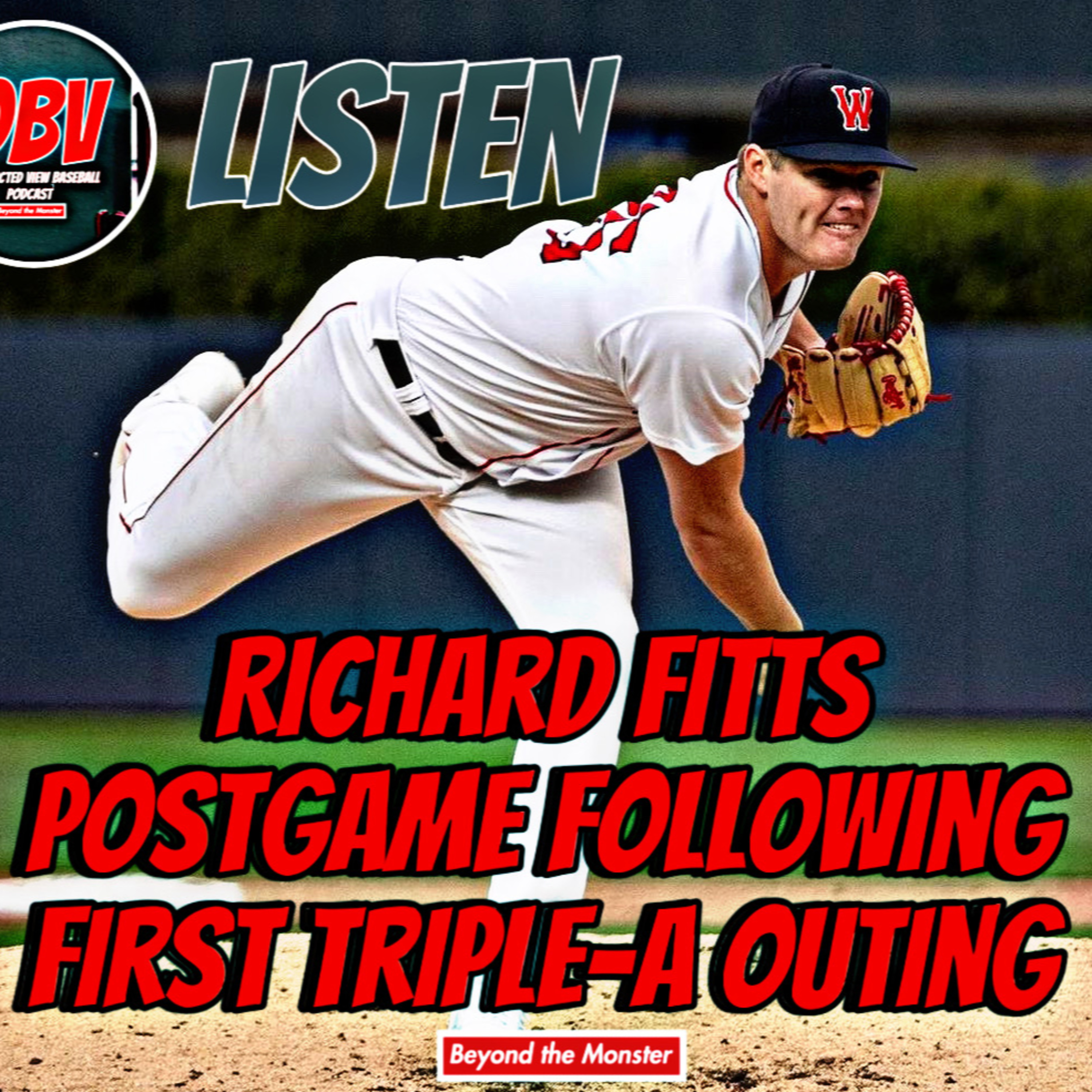 Obstructed View Baseball Mini Podcast: Listen to WooSox starter Richard Fitts postgame following first Triple-A start episode artwork