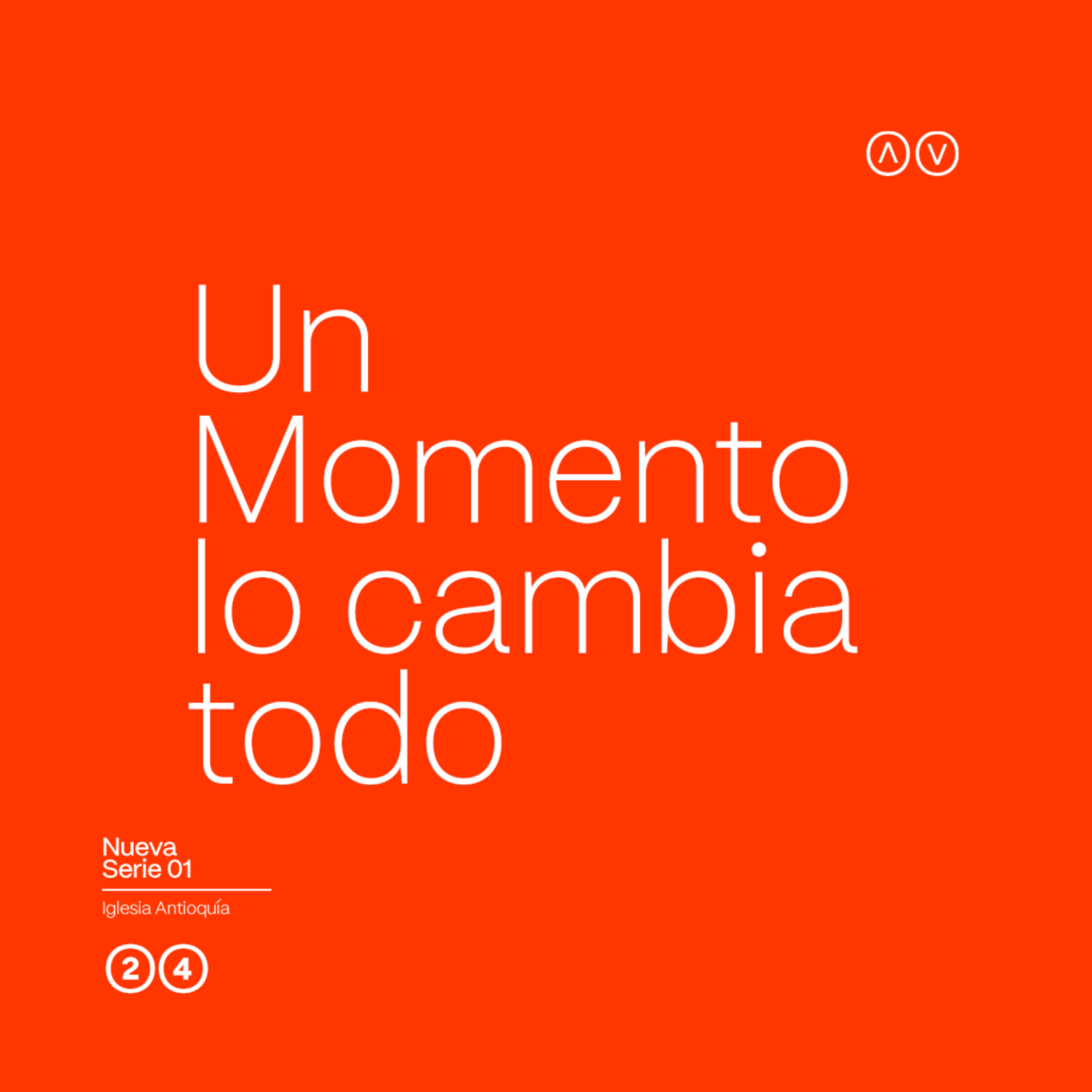 Un Momento lo Cambia Todo | 2024 | Adin Mendoza | Iglesia Antioquía episode artwork