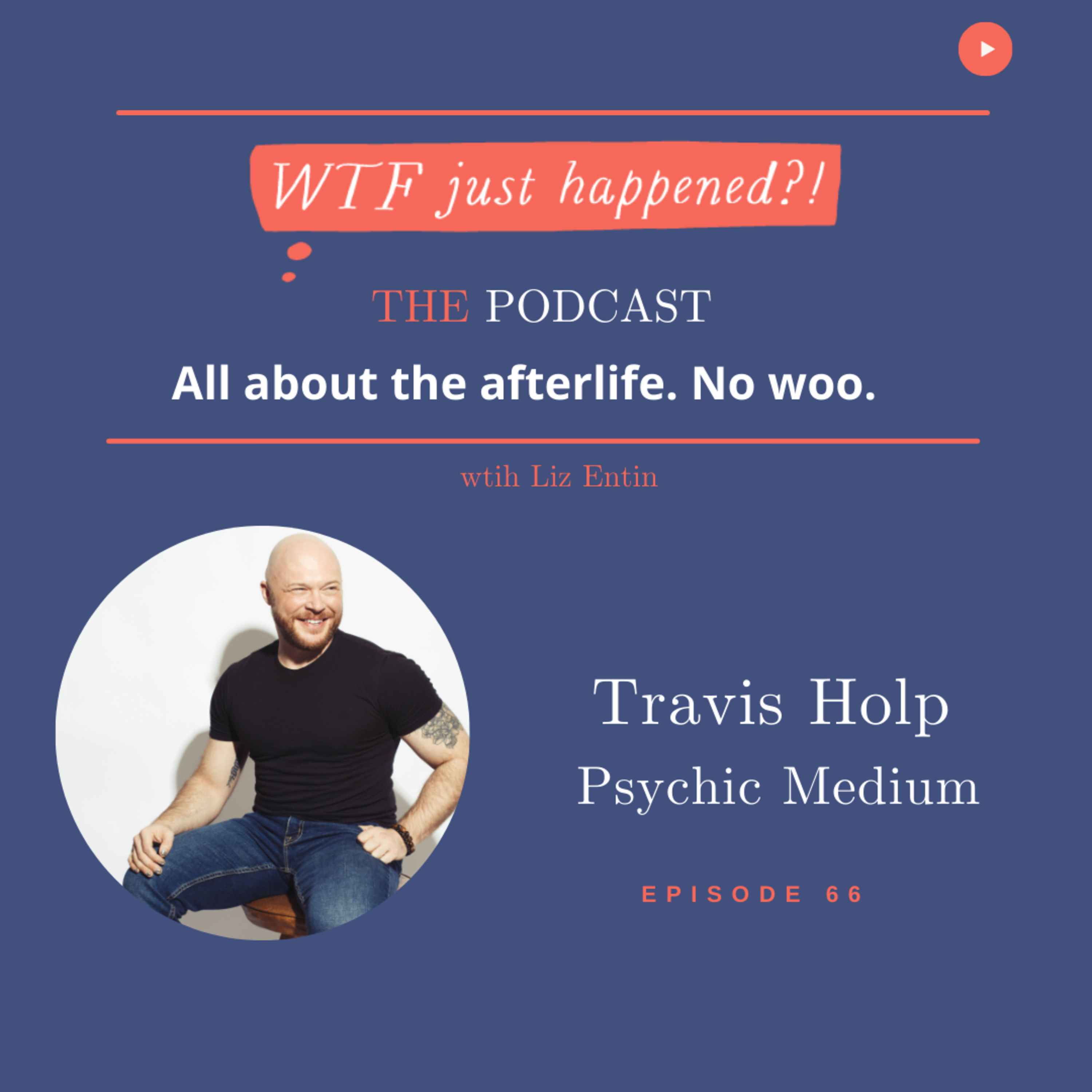 WTF Just Happened?!: All about the afterlife. No woo.