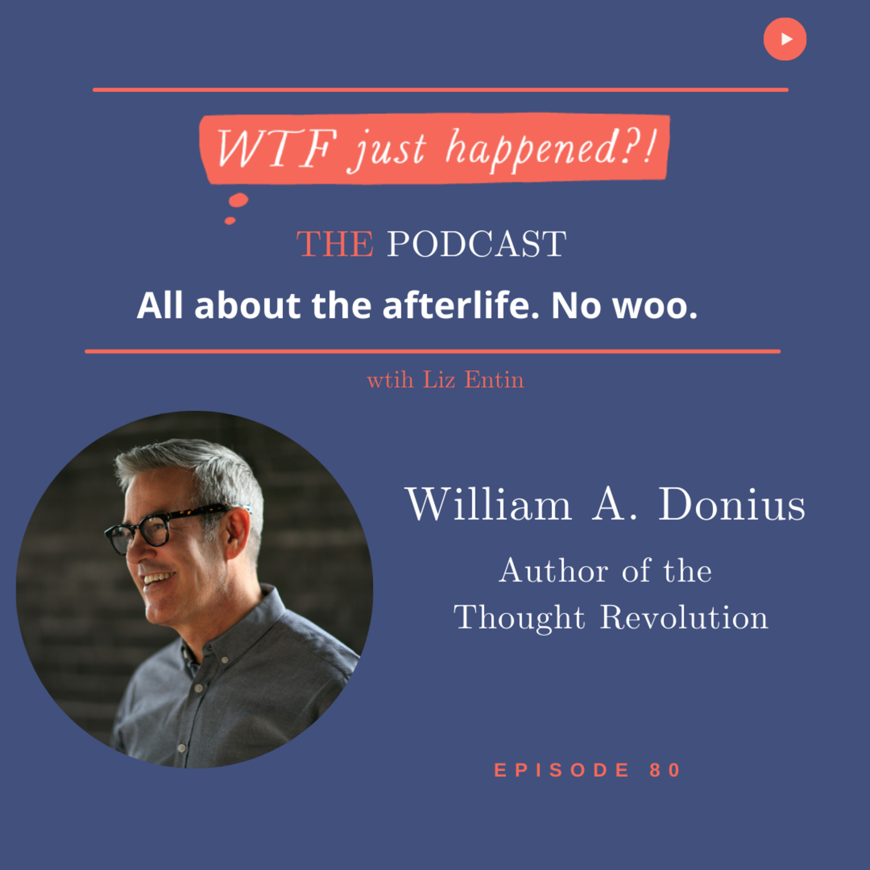 WTF Just Happened?!: All about the afterlife. No woo.