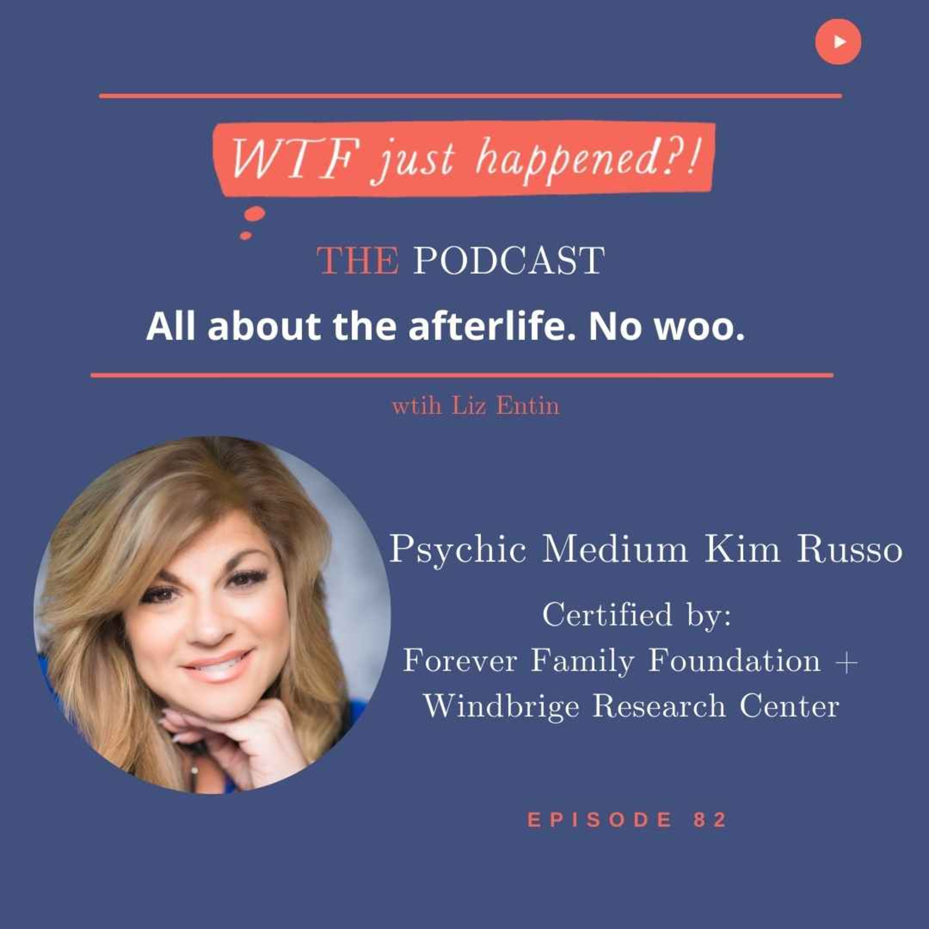 Psychic Medium Kim Russo Talks Evidence + Science Episode 82