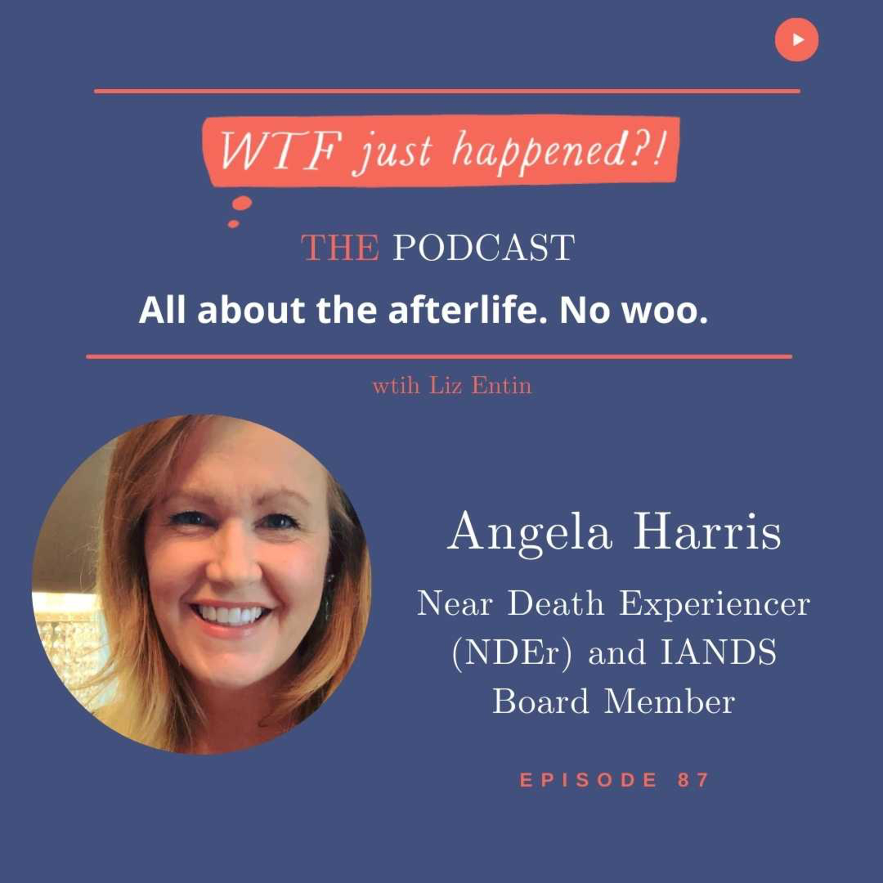 Knowing Her Kids’ Future with Near Death Experiencer (NDEr) and IANDS Board Member Angela Harris Episode 87