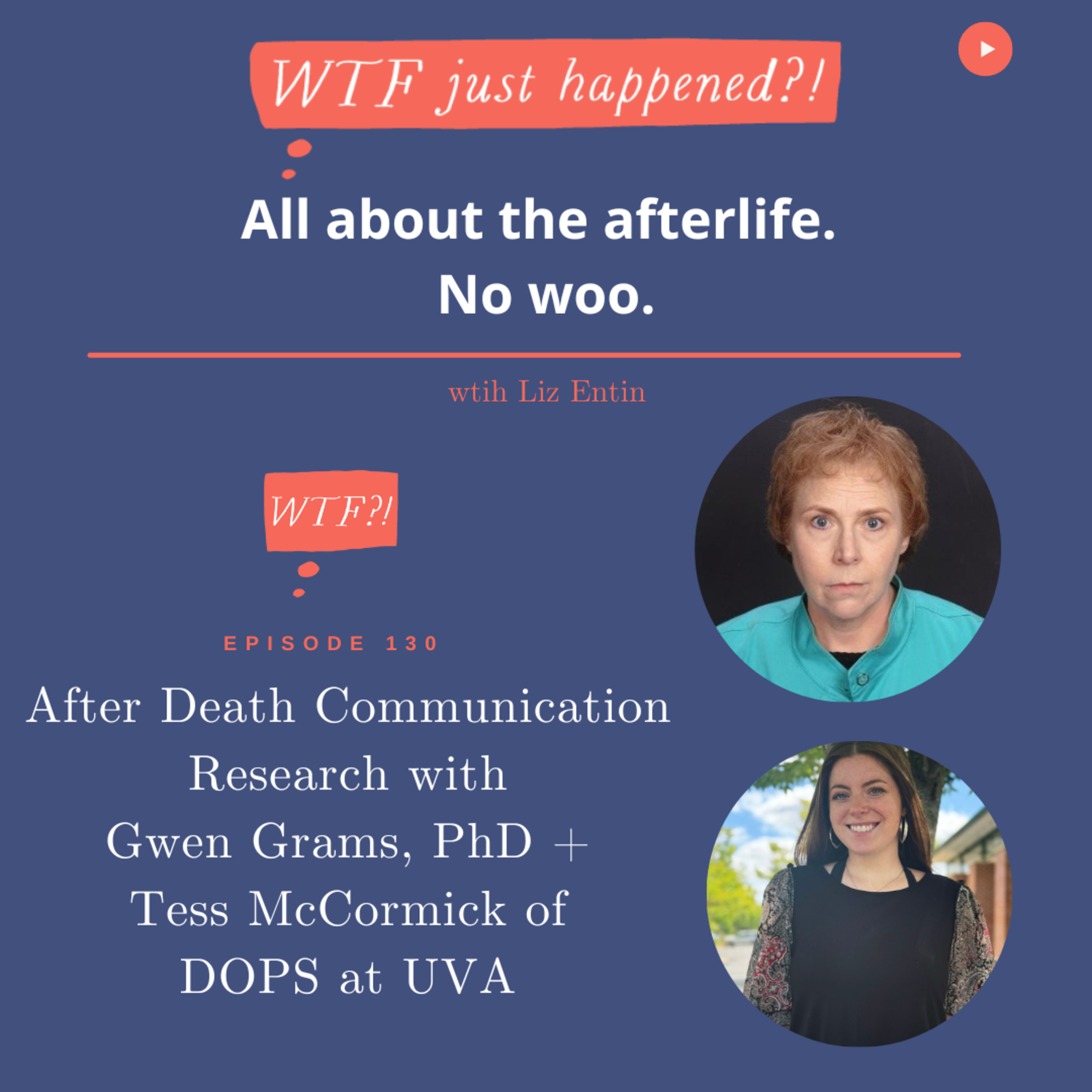 WTF Just Happened?!: All about the afterlife. No woo.