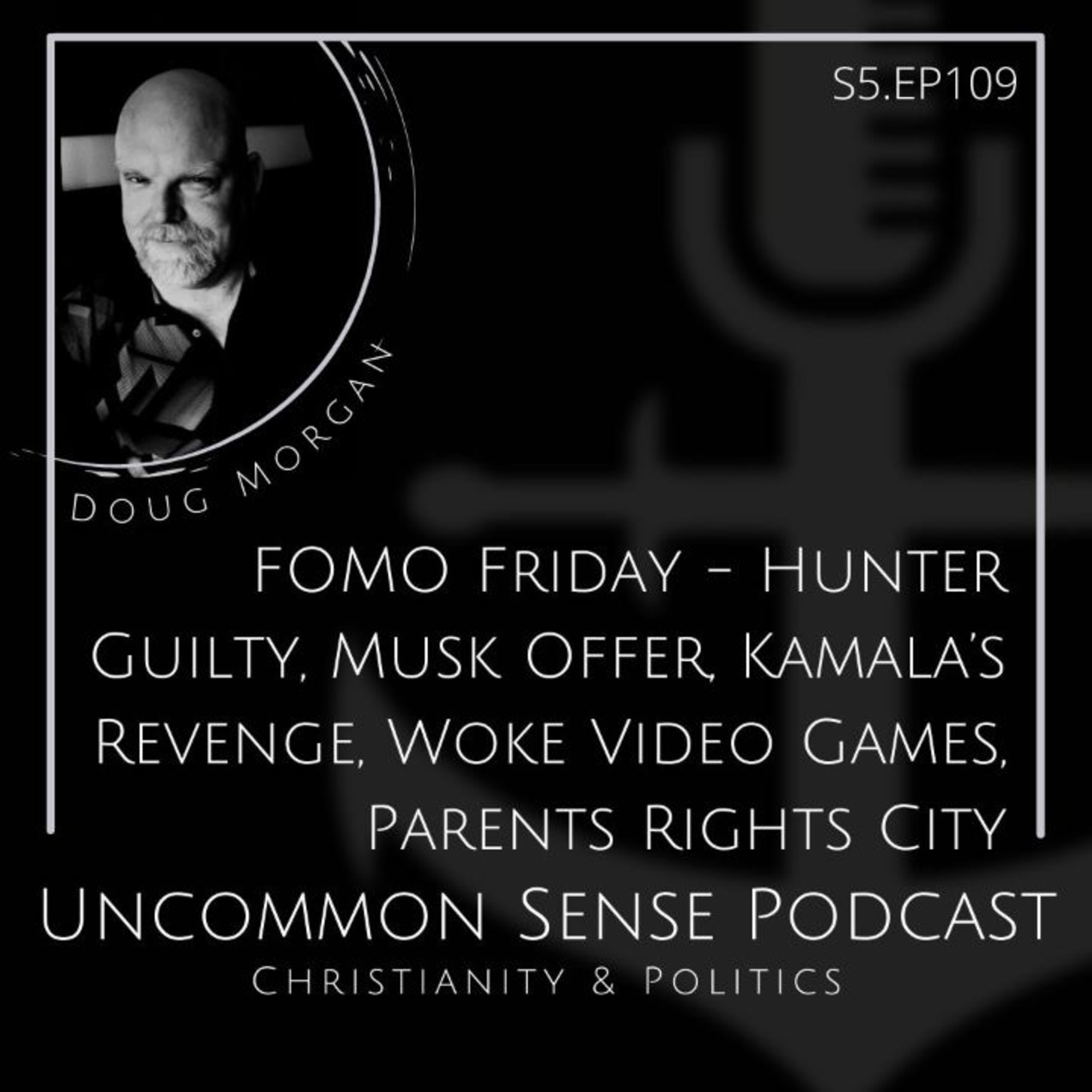 FOMO Friday - Hunter Guilty, Musk Offer, Kamala’s Revenge, Woke Video Games, Parents Rights City episode artwork