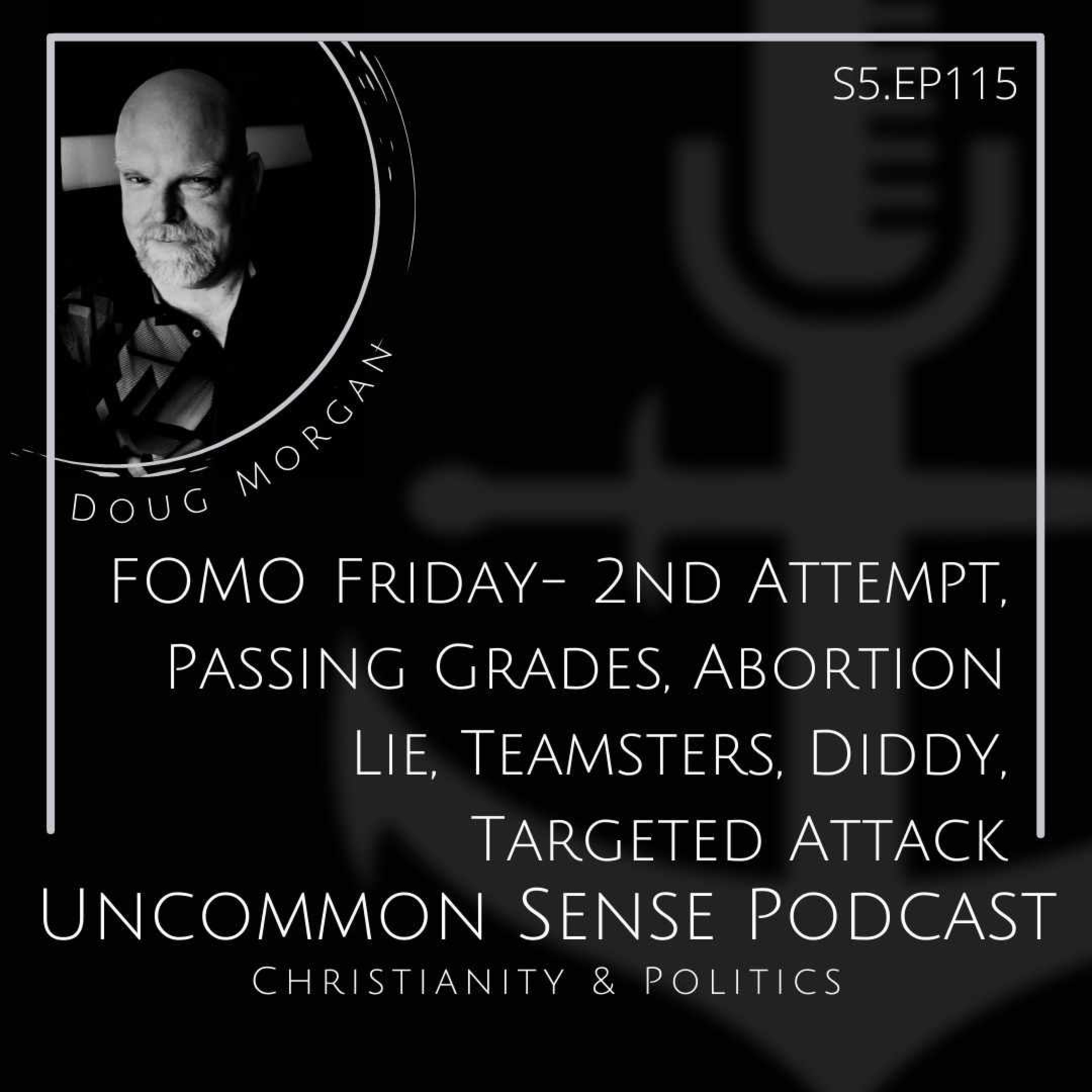 FOMO Friday- 2nd Attempt, Passing Grades, Abortion Lie, Teamsters, Diddy, Targeted Attack episode artwork