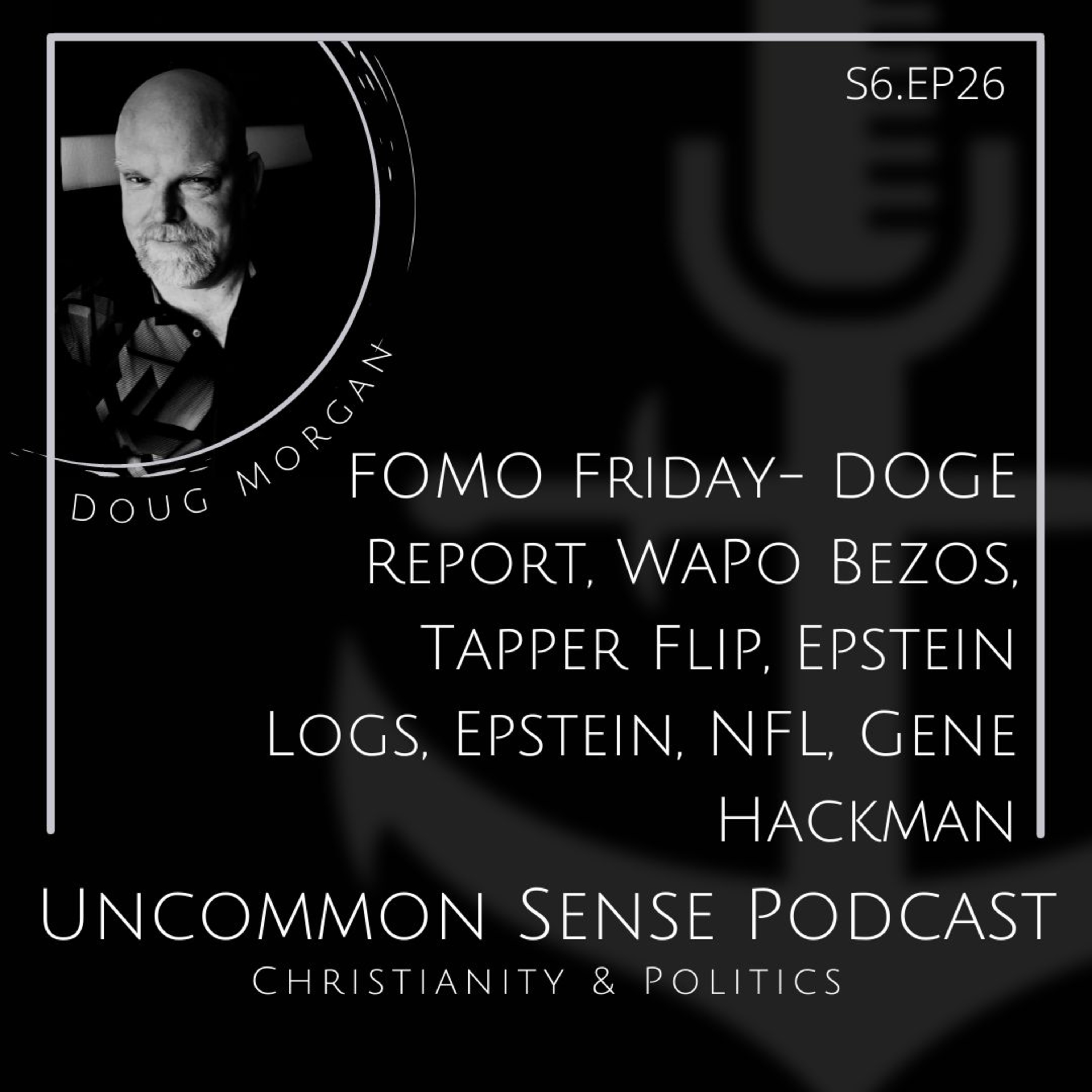 FOMO Friday- DOGE Report, WaPo Bezos, Tapper Flip, Epstein Logs, Epstein, NFL, Gene Hackman episode artwork