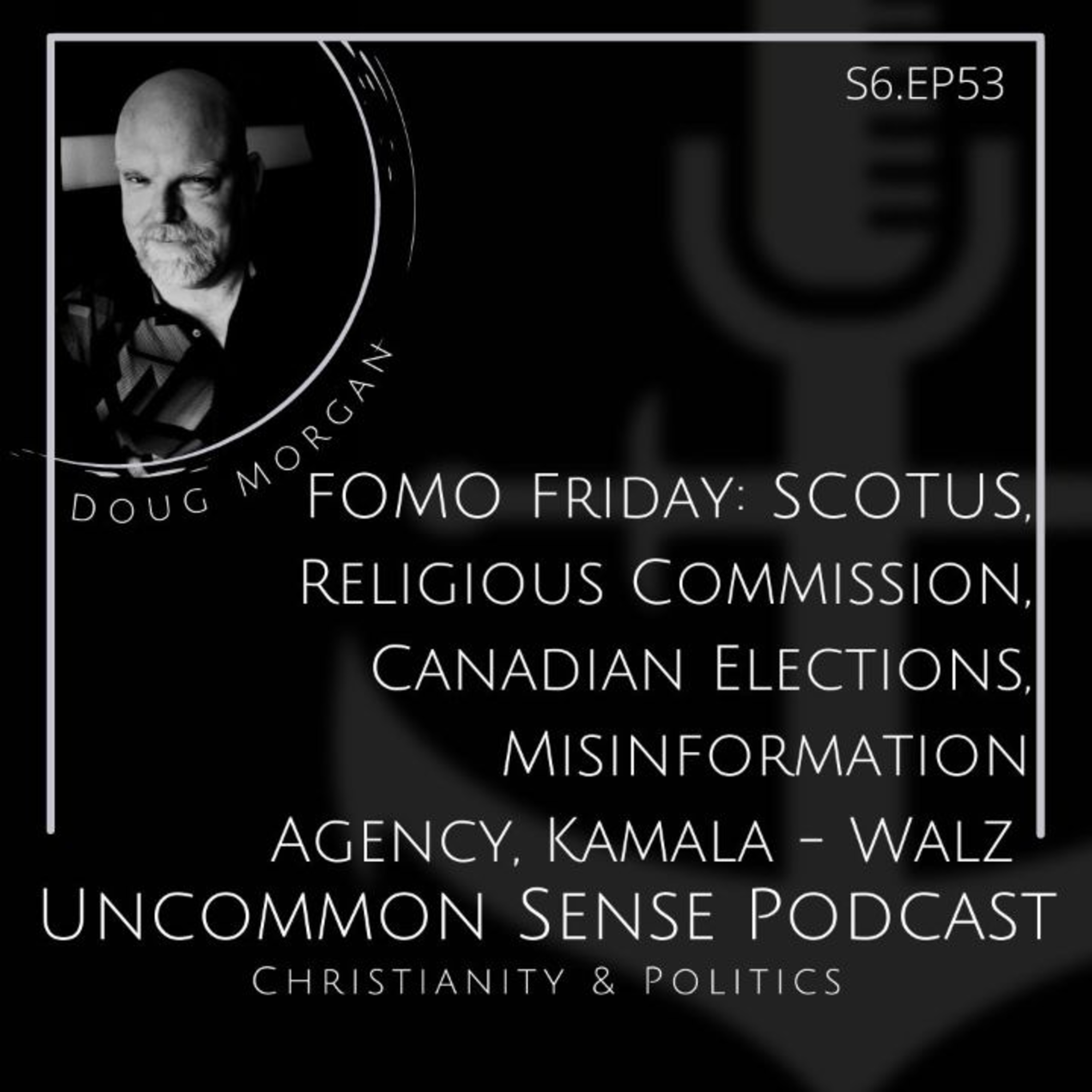 FOMO Friday: SCOTUS, Religious Commission, Canadian Elections, Misinformation Agency, Kamala - Walz episode artwork
