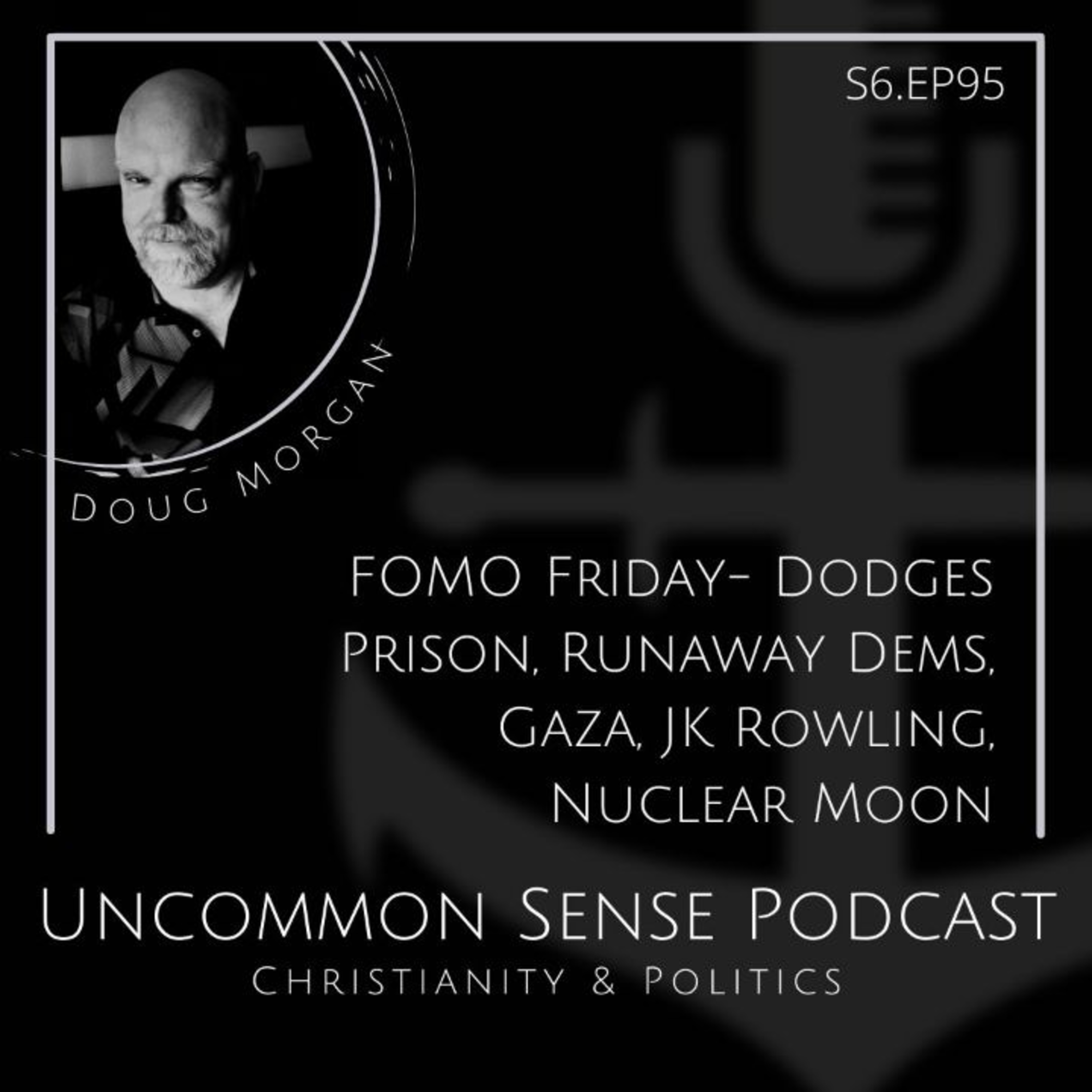 FOMO Friday- Dodges Prison, Runaway Dems, Gaza, JK Rowling, Nuclear Moon episode artwork