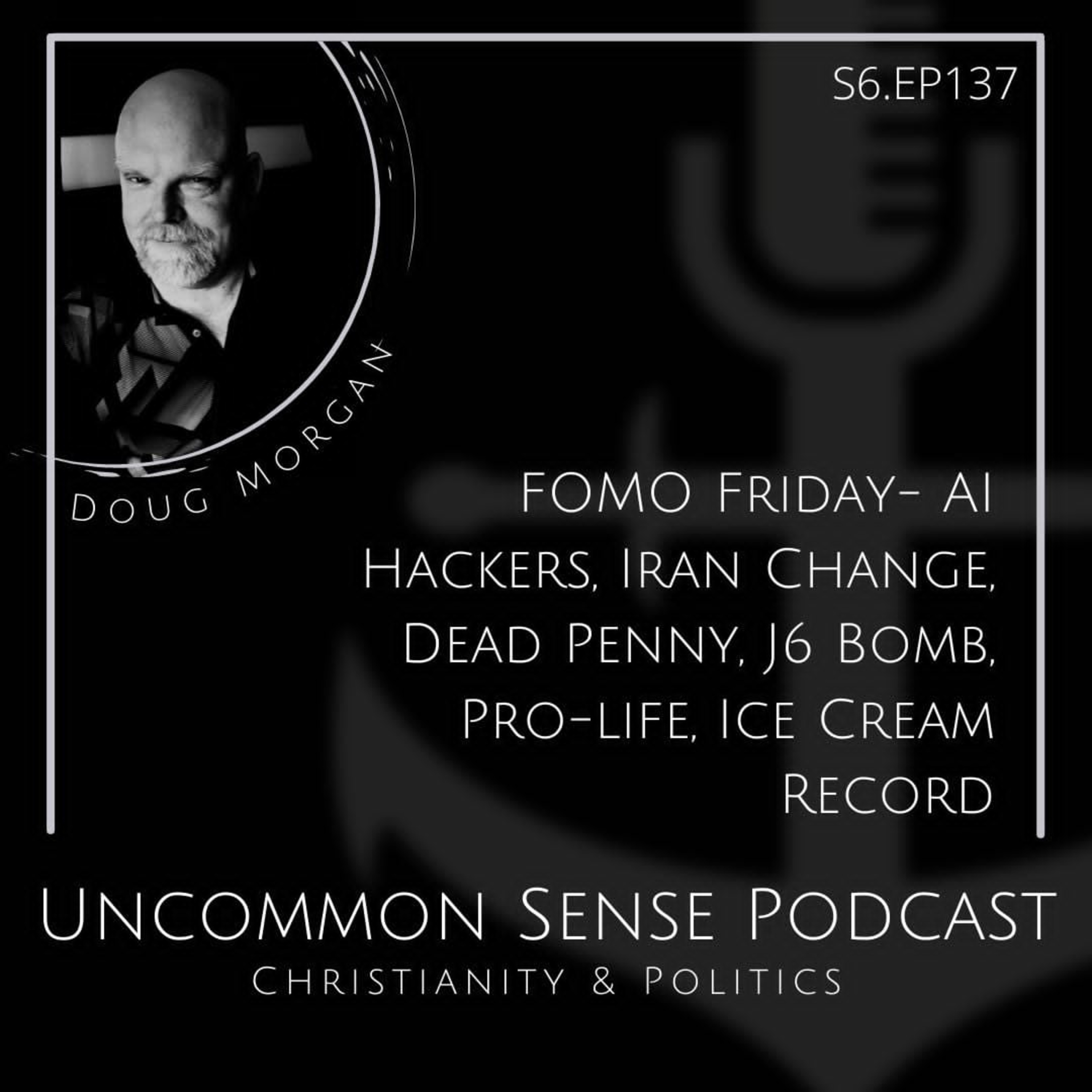 FOMO Friday- AI Hackers, Iran Change, Dead Penny, J6 Bomb, Pro-life, Ice Cream Record episode artwork