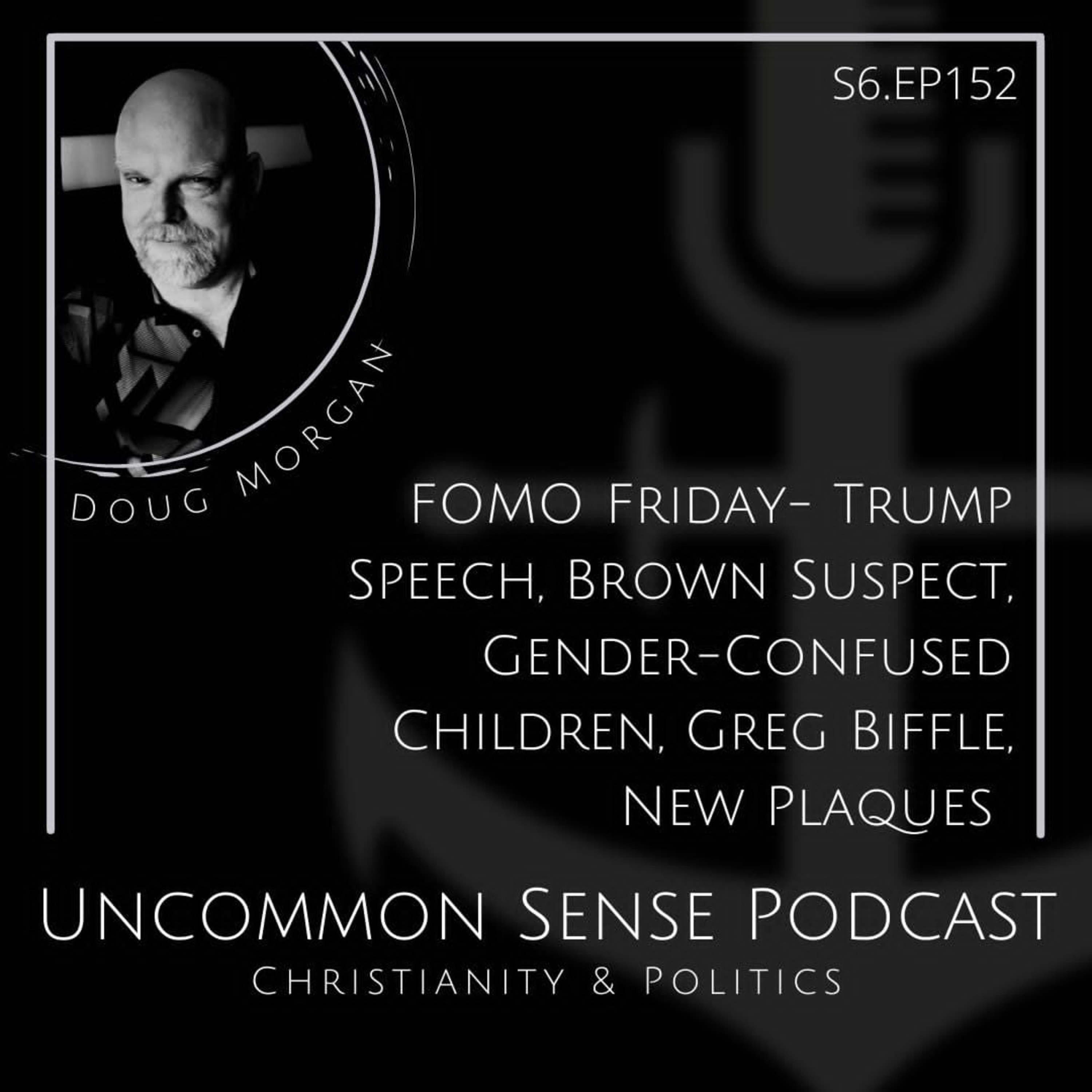 FOMO Friday- Trump Speech, Brown Suspect, Gender-Confused Children, Greg Biffle, New Plaques  episode artwork