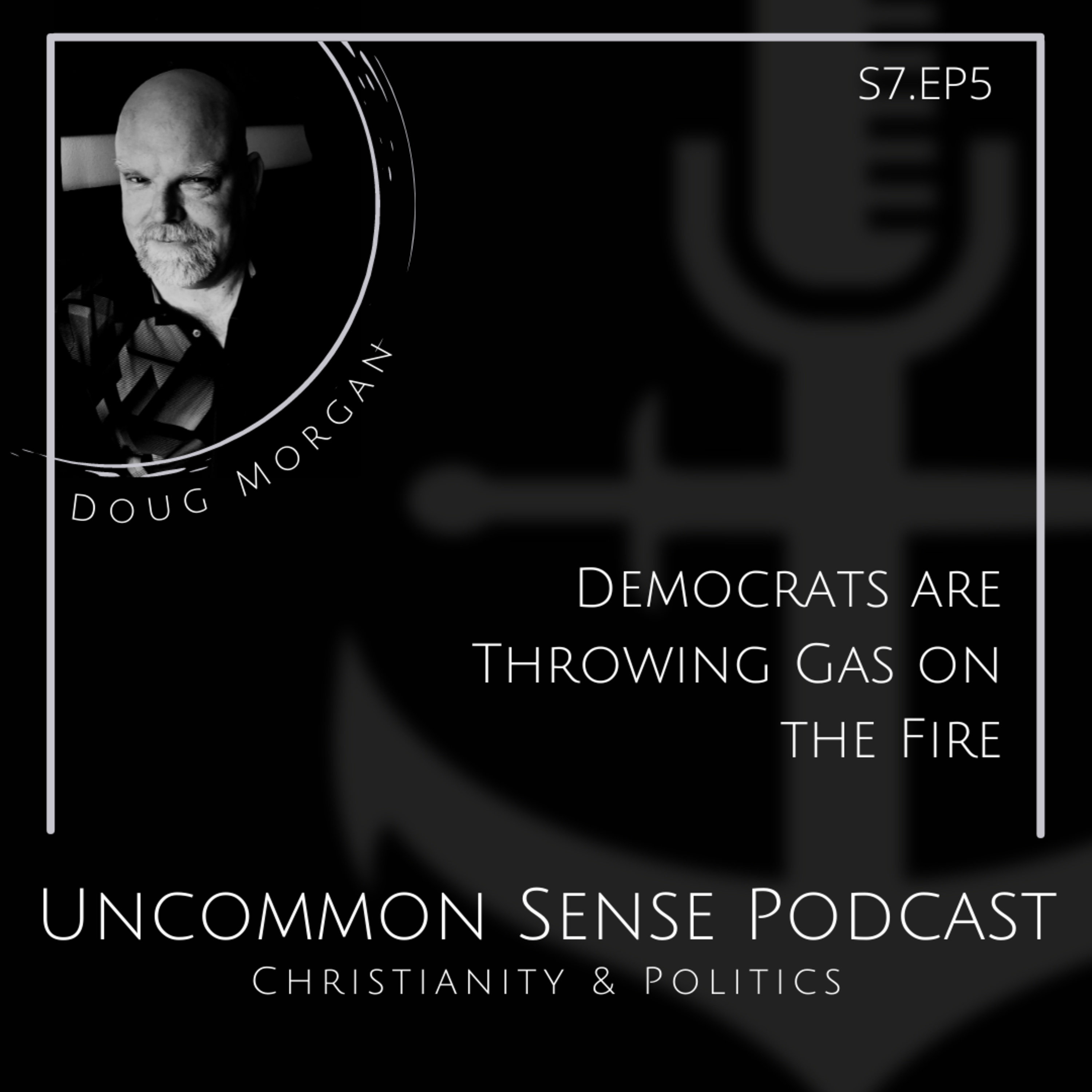 Democrats are Throwing Gas on the Fire episode artwork