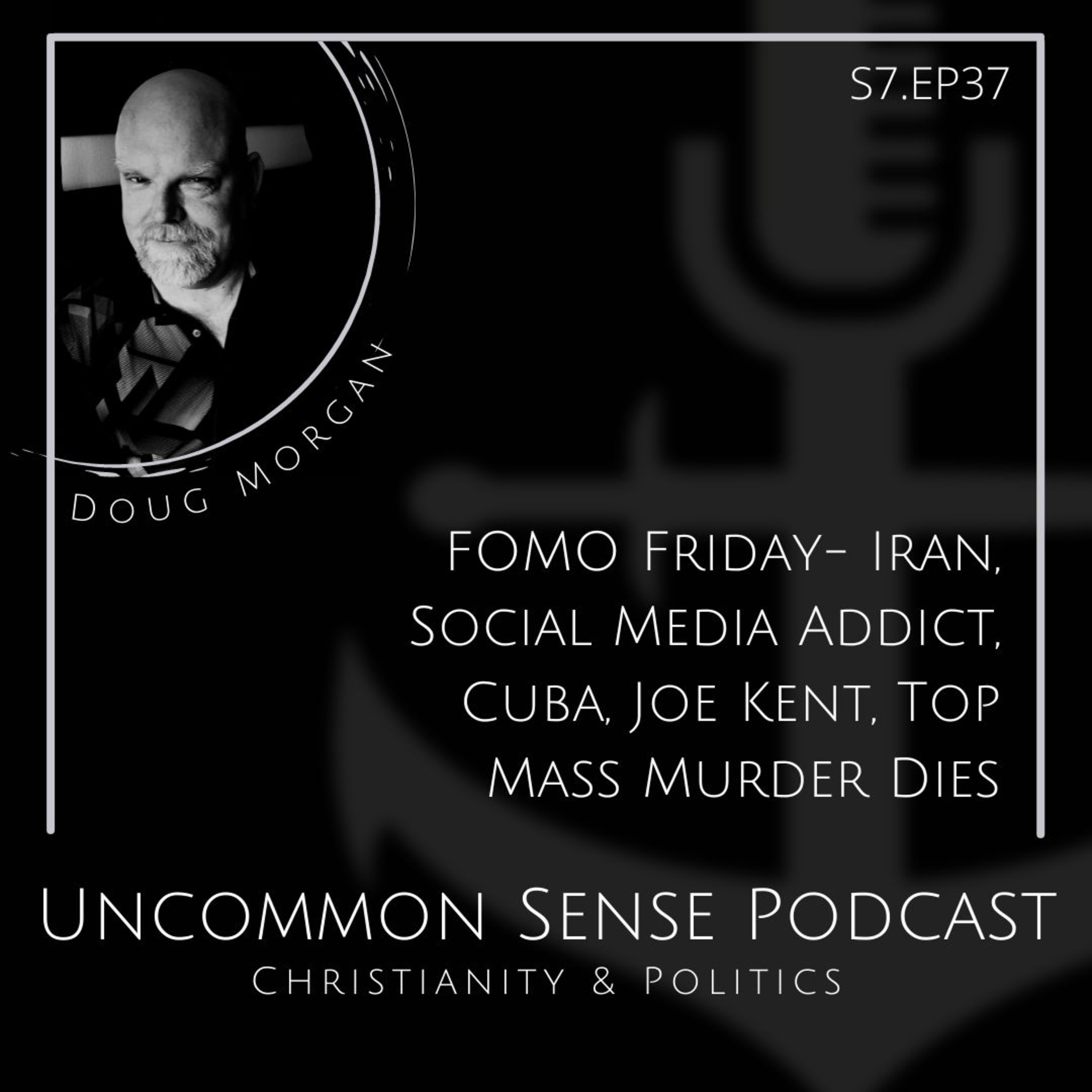 FOMO Friday- Iran, Social Media Addict, Cuba, Joe Kent, Top Mass Murder Dies episode artwork