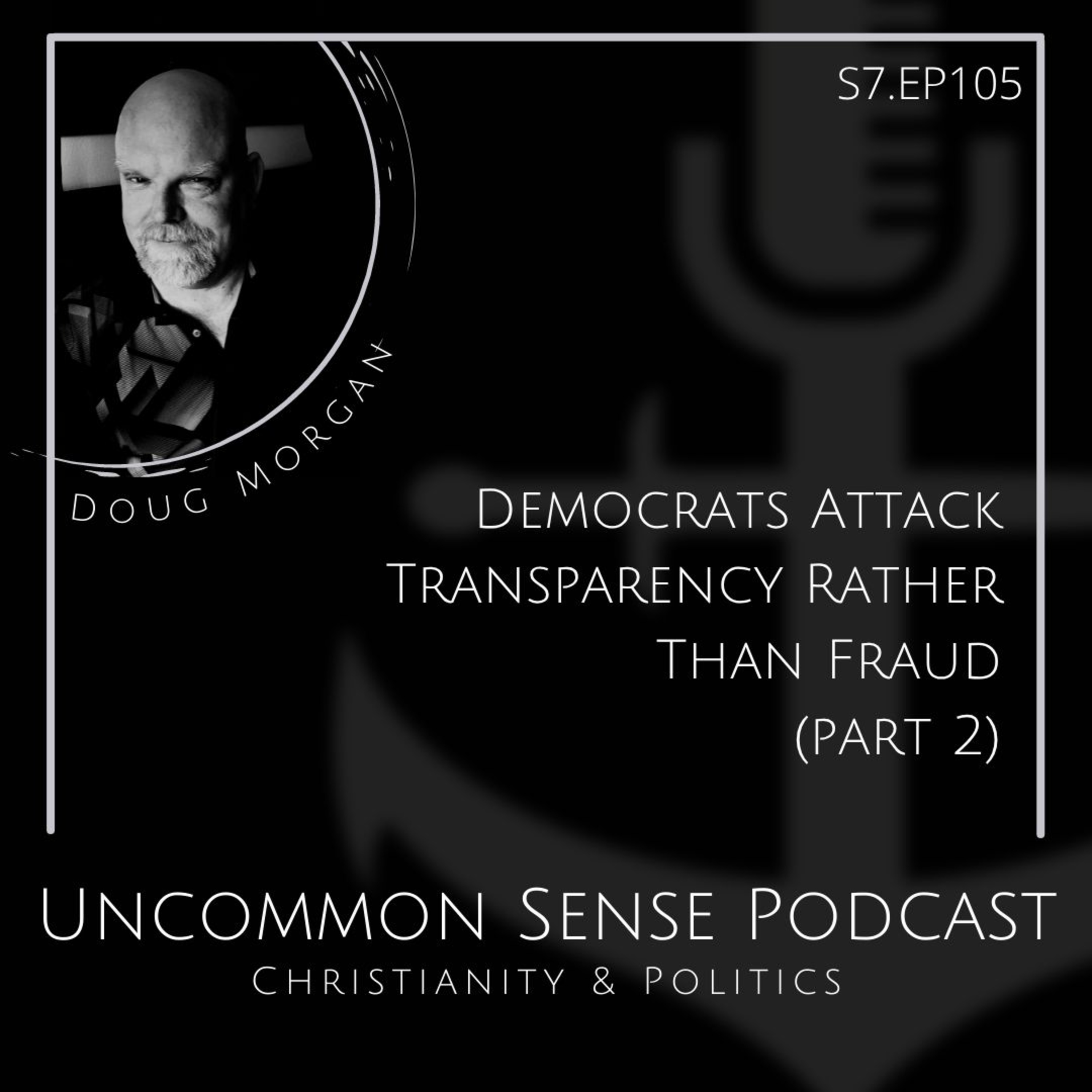 Democrats Attack Transparency Rather Than Fraud (part 2) episode artwork