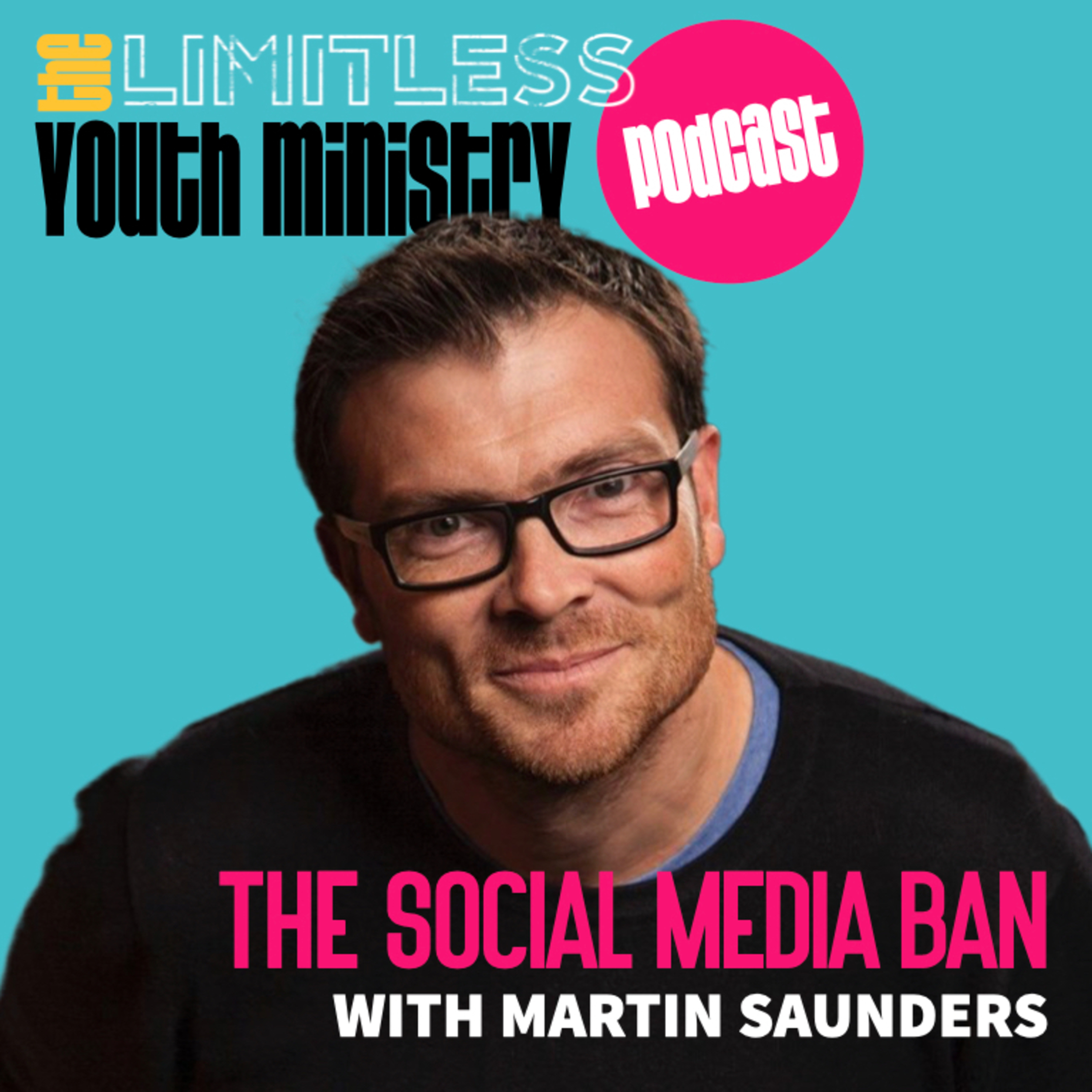 The Social Media Ban: What Does It Mean for Youth Ministry? - Martin Saunders episode artwork