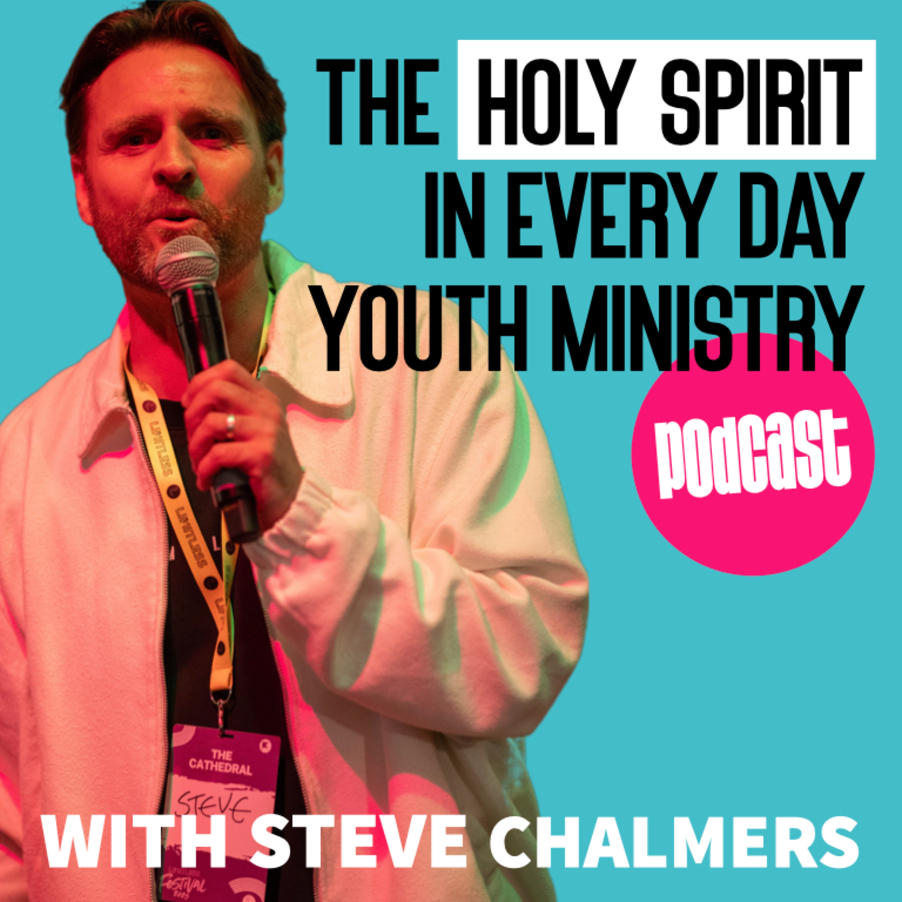 The Holy Spirit in Every Day Youth Ministry: How to Help Young People Encounter God - Steve Chalmers episode artwork