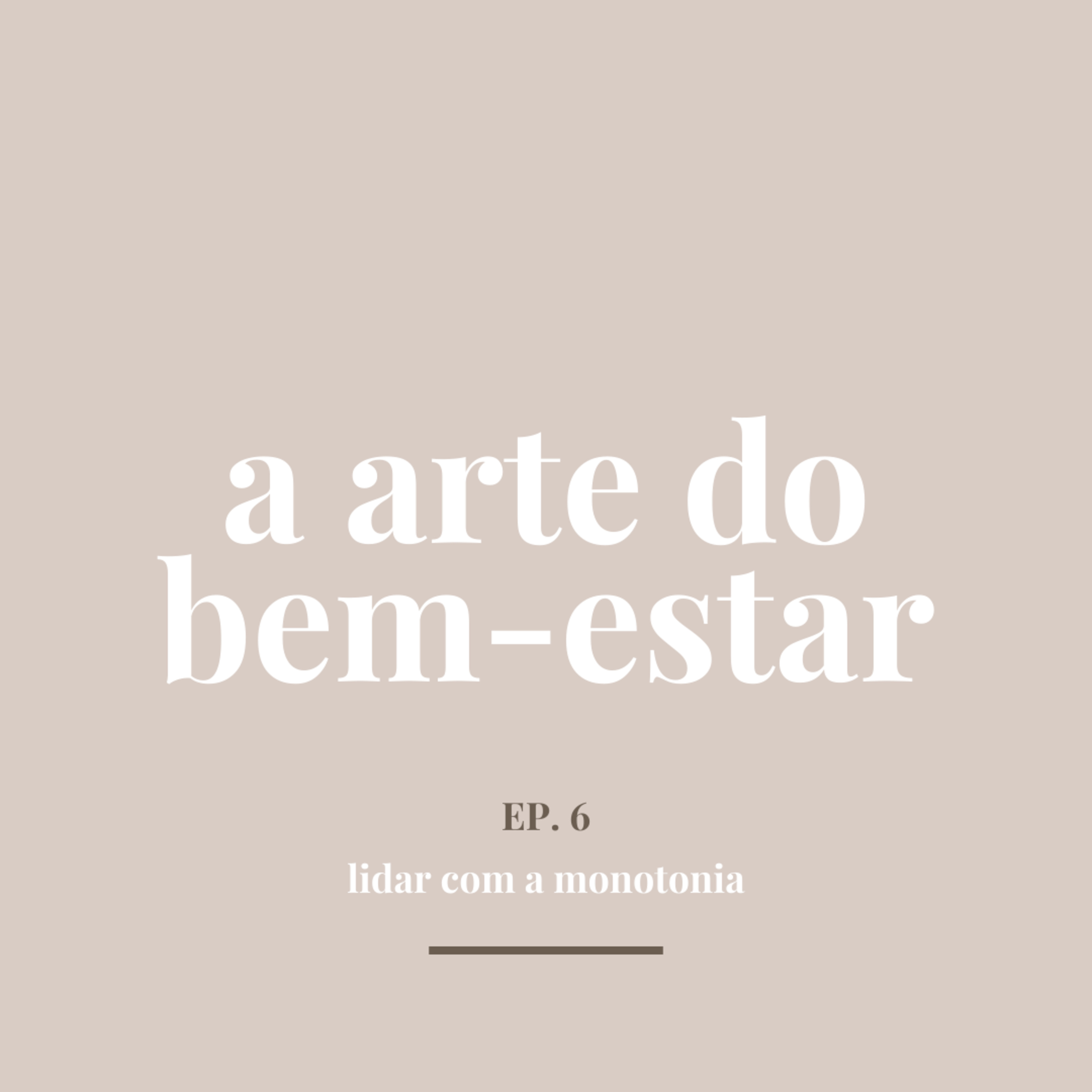 Lidar com a monotonia episode artwork
