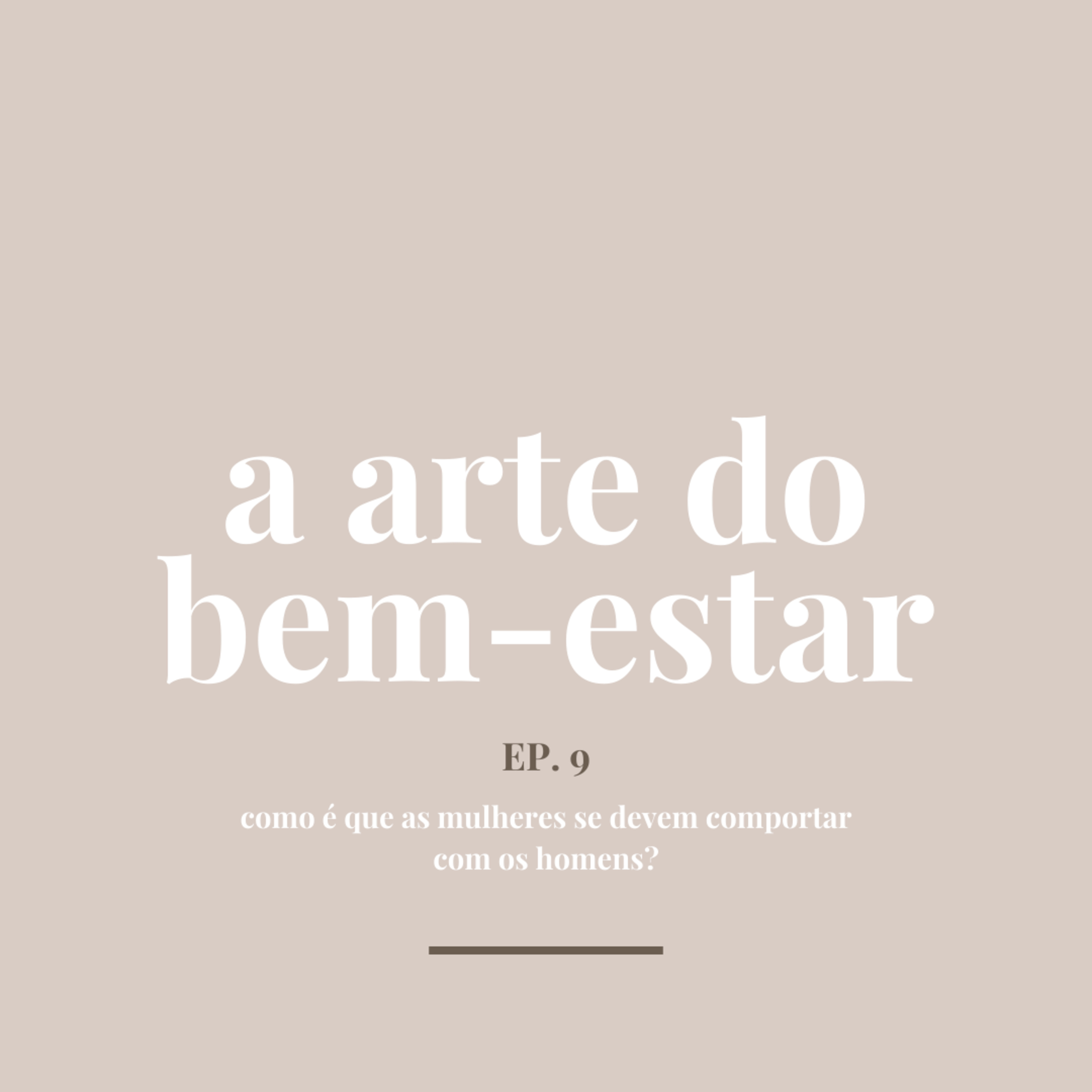 Como é que as mulheres se devem comportar com os homens? episode artwork