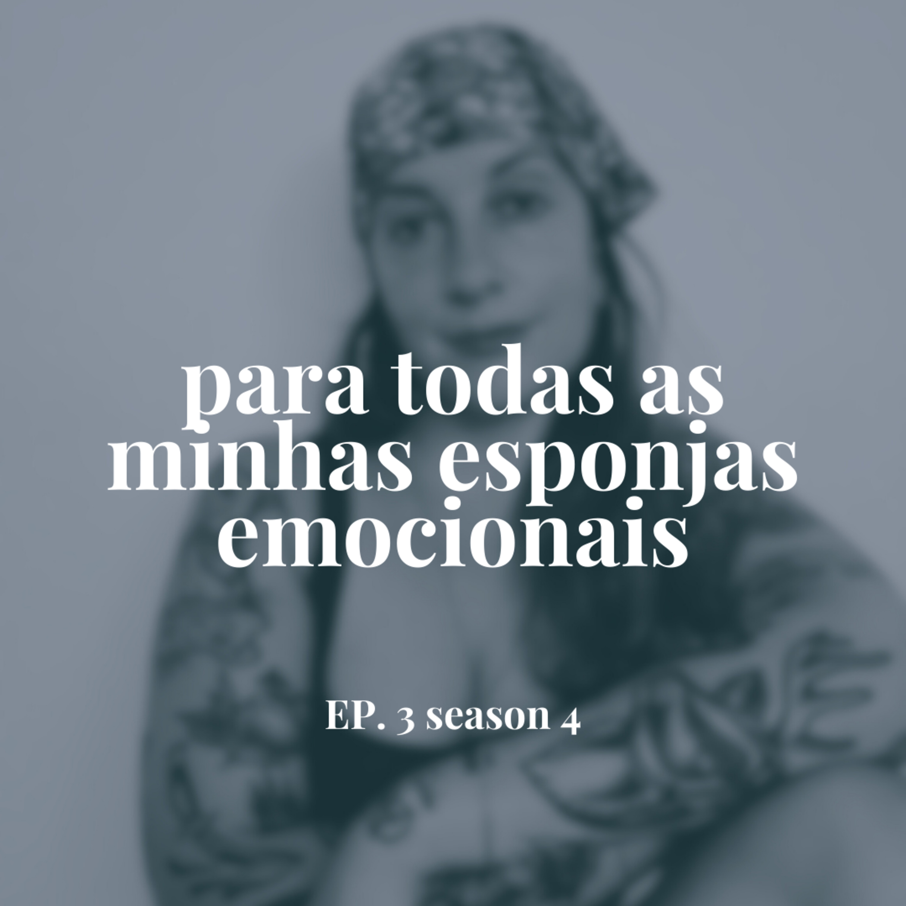 Para todas as minhas esponjas emocionais episode artwork