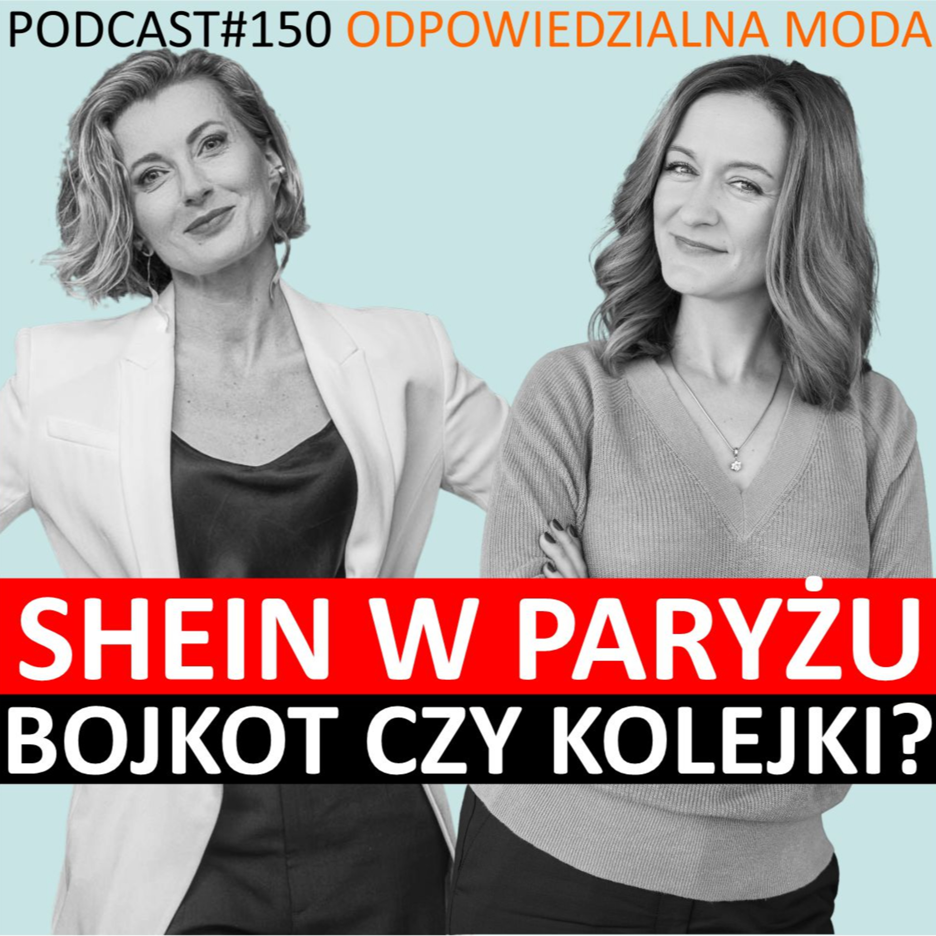 #150 Shein w Paryżu- bojkot czy kolejki? Rozmowa z Patrycją Wanat