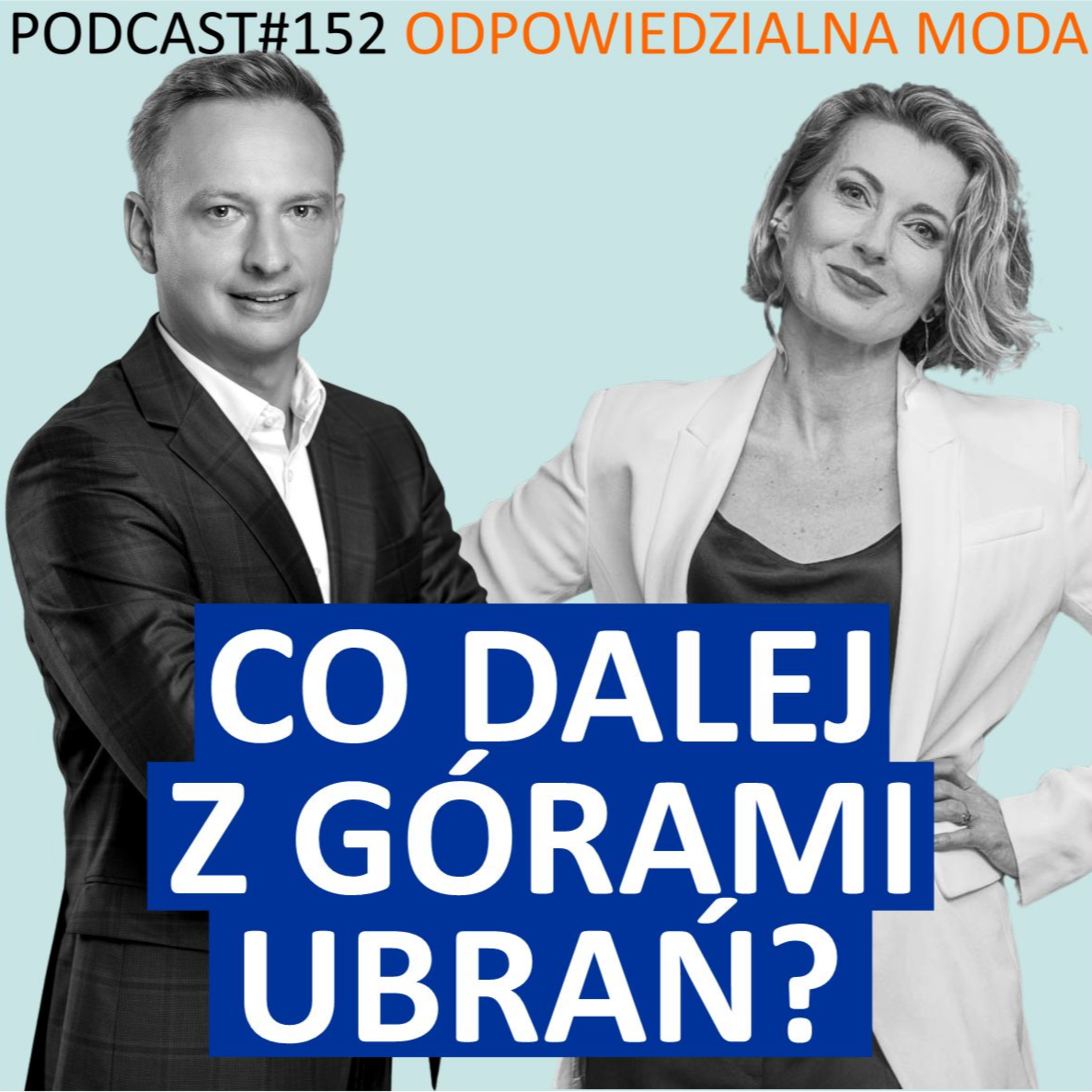 #152 Co dalej z górami ubrań. Rozmowa z Andrzejem Grzymałą